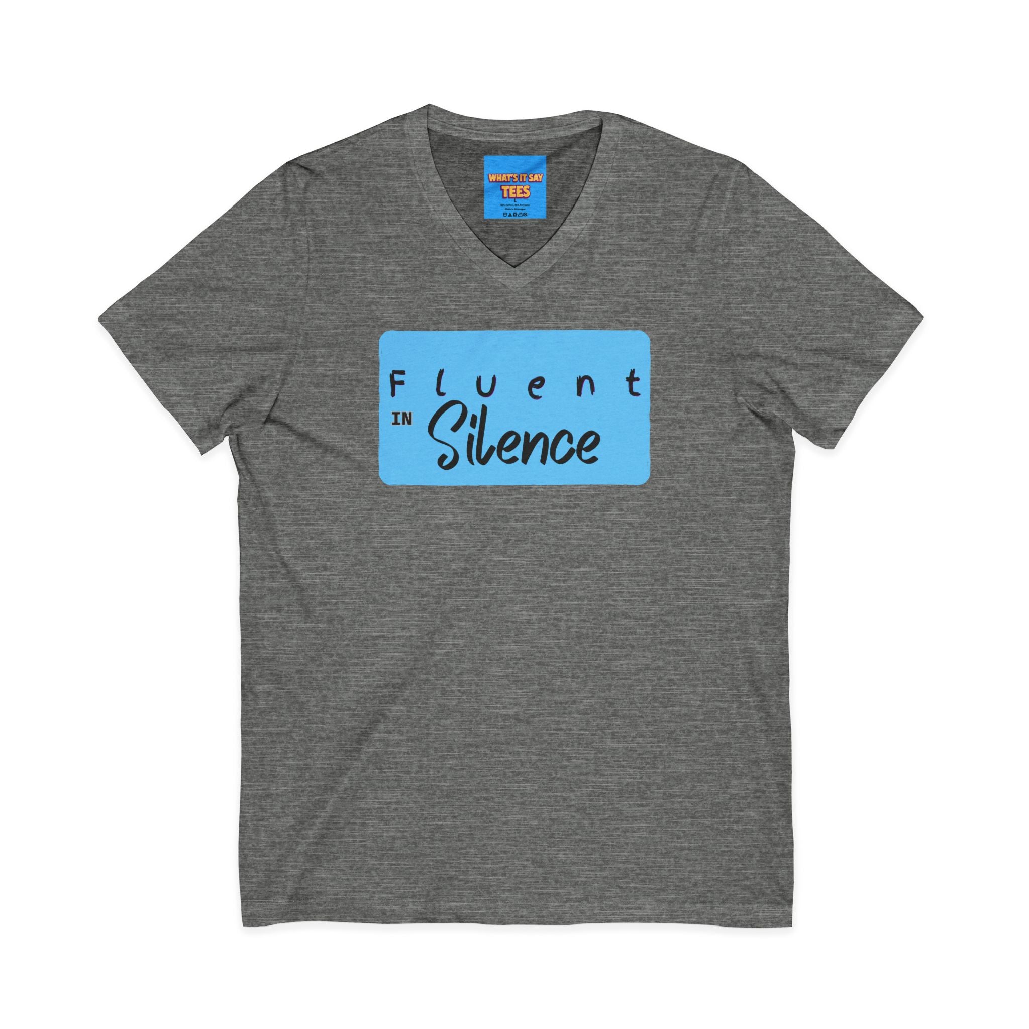 What's It Say Tees-Fluent in Silence V-Neck Tee — Quiet Confidence Graphic T-Shirt