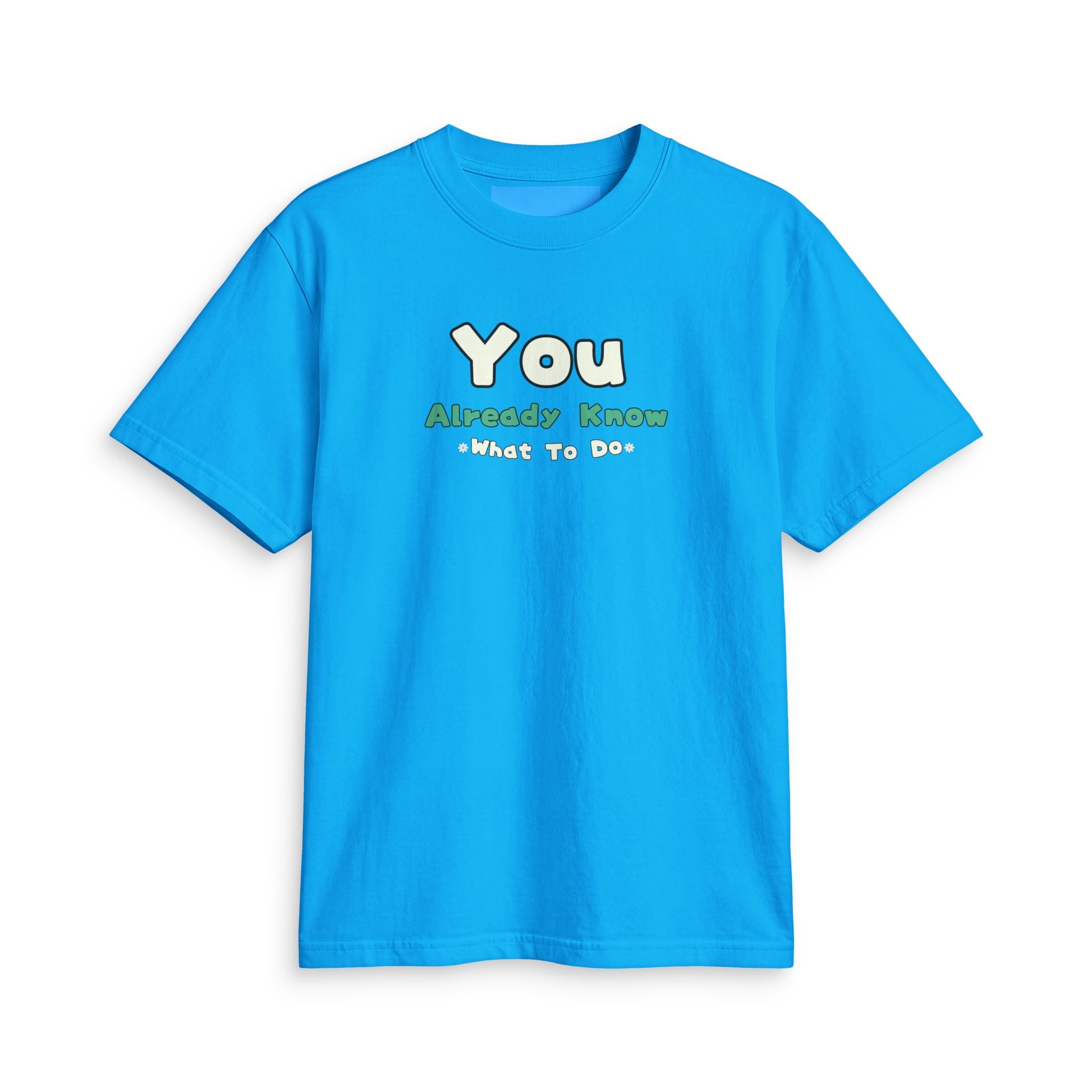 What's It Say Tees-You Already Know What To Do
