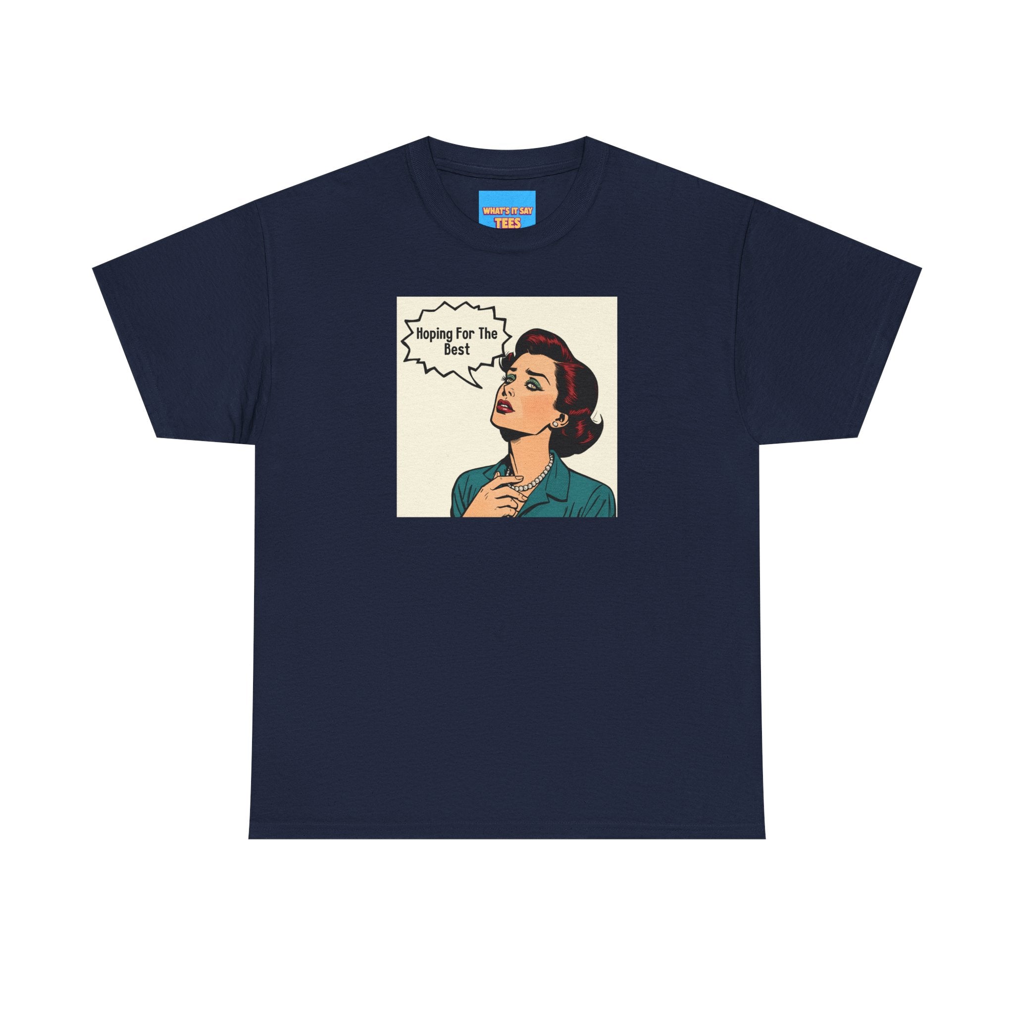 What's It Say Tees- "Hoping For The Best"