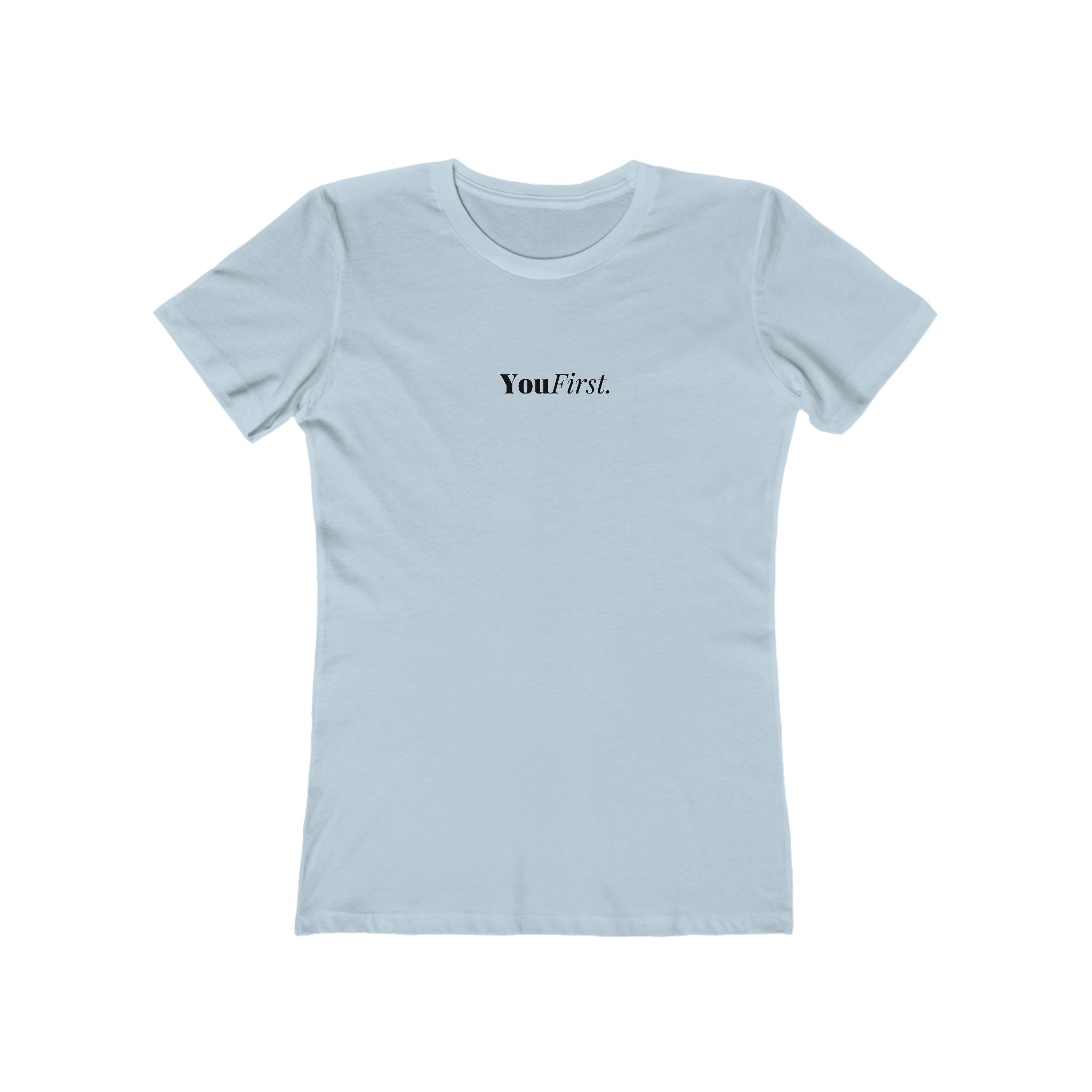 What's It Say Tees-You First Tee — Women’s Boyfriend-Style Graphic T-Shirt