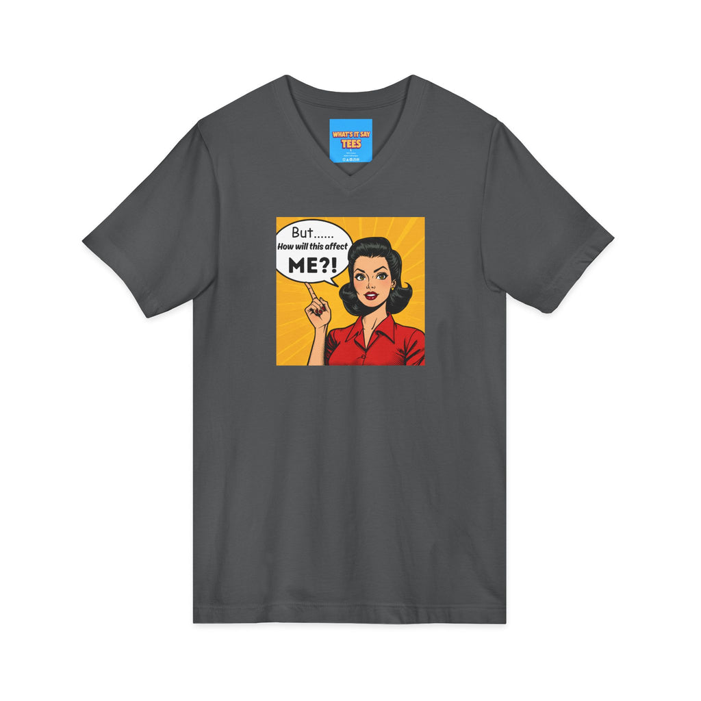 What's It Say Tees- But...How will this affect ME?!