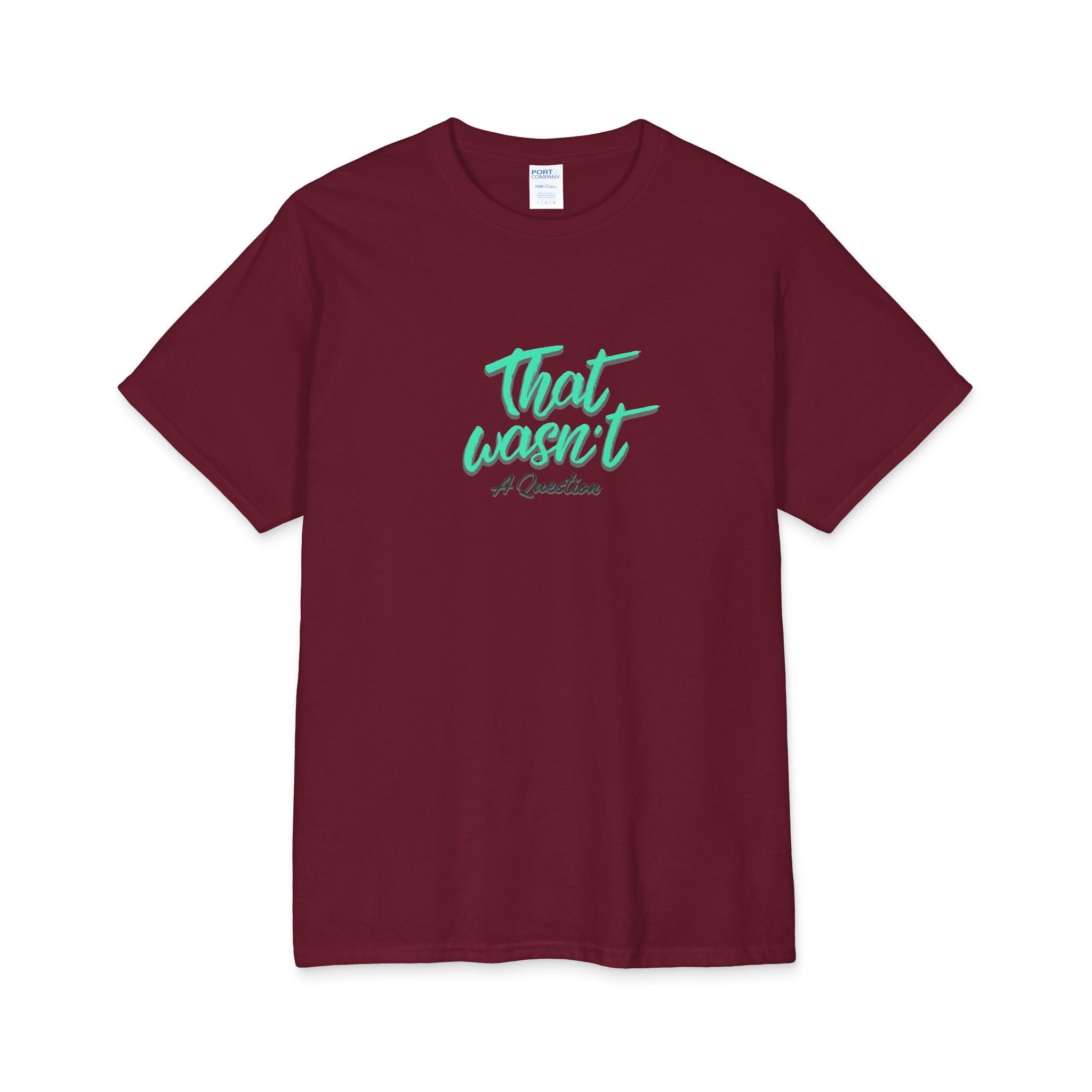 What's It Say Tees-That Wasn't A Question T-Shirt — Funny Retro Script Graphic Tee
