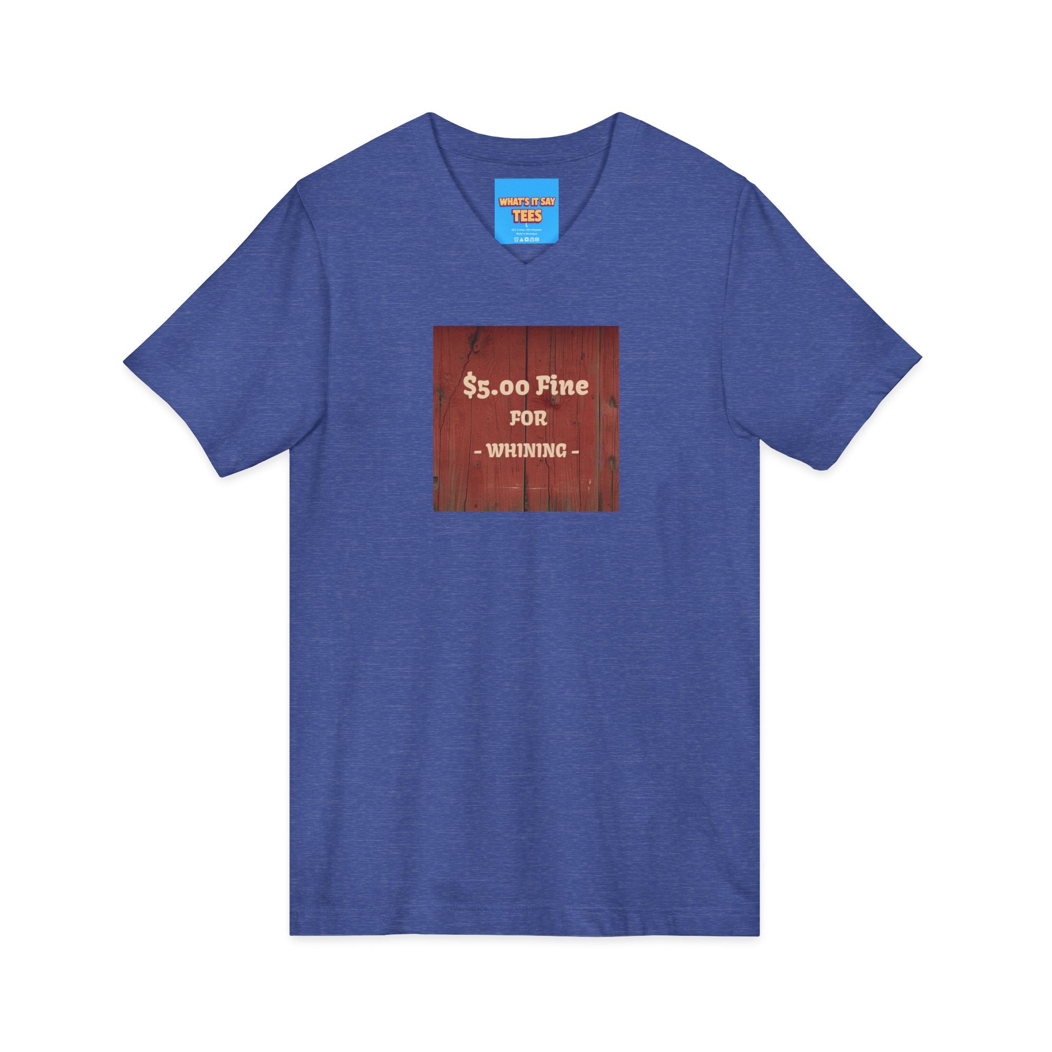 What's It Say Tees- $5.00 Fine for Whining V‑Neck Tee