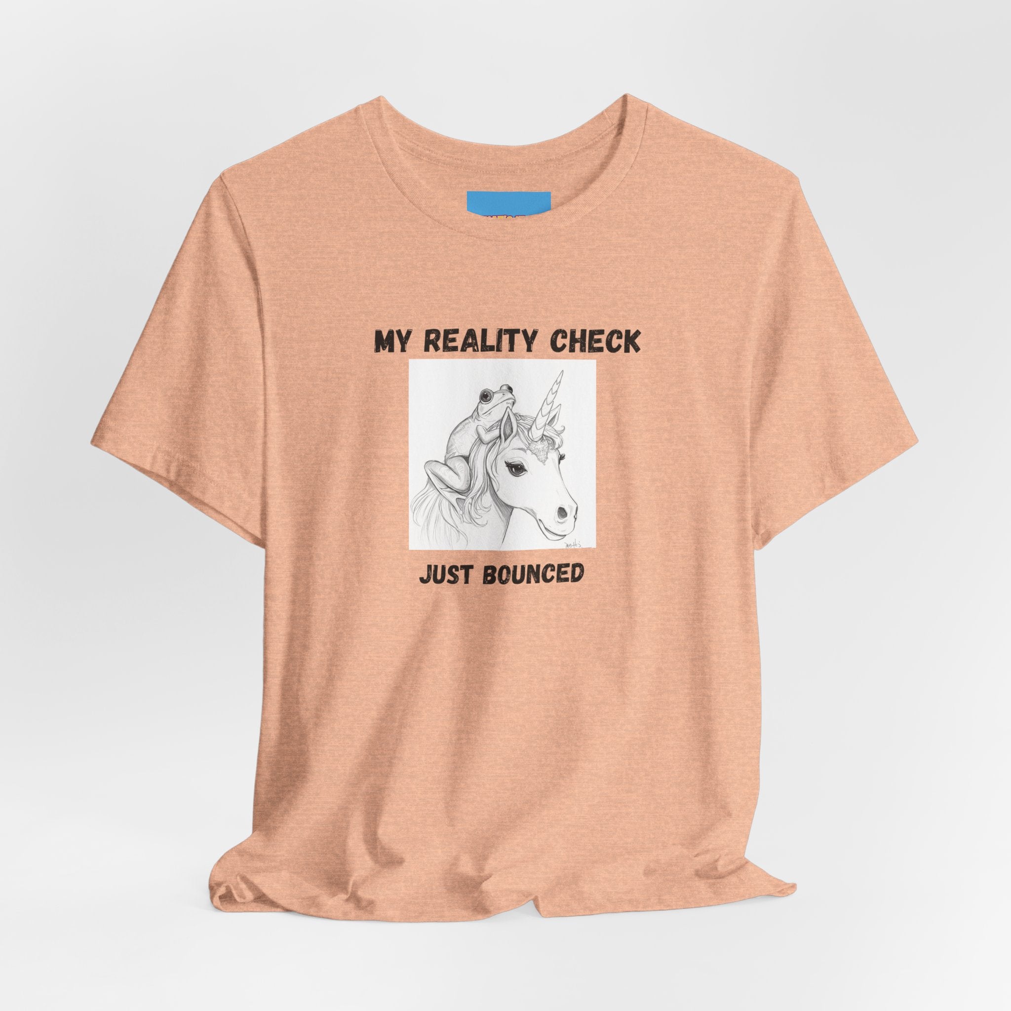 What's It Say Tees-My Reality Check Just Bounced Unicorn