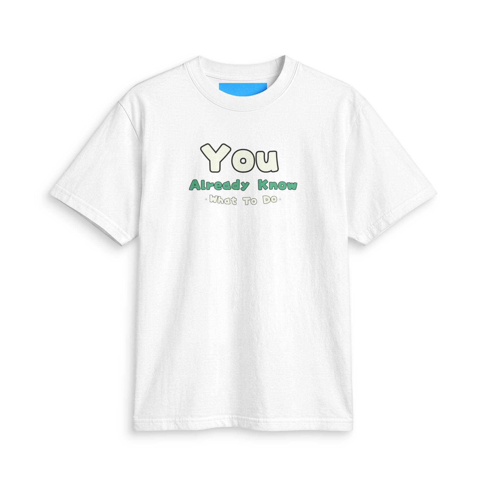 What's It Say Tees-You Already Know What To Do