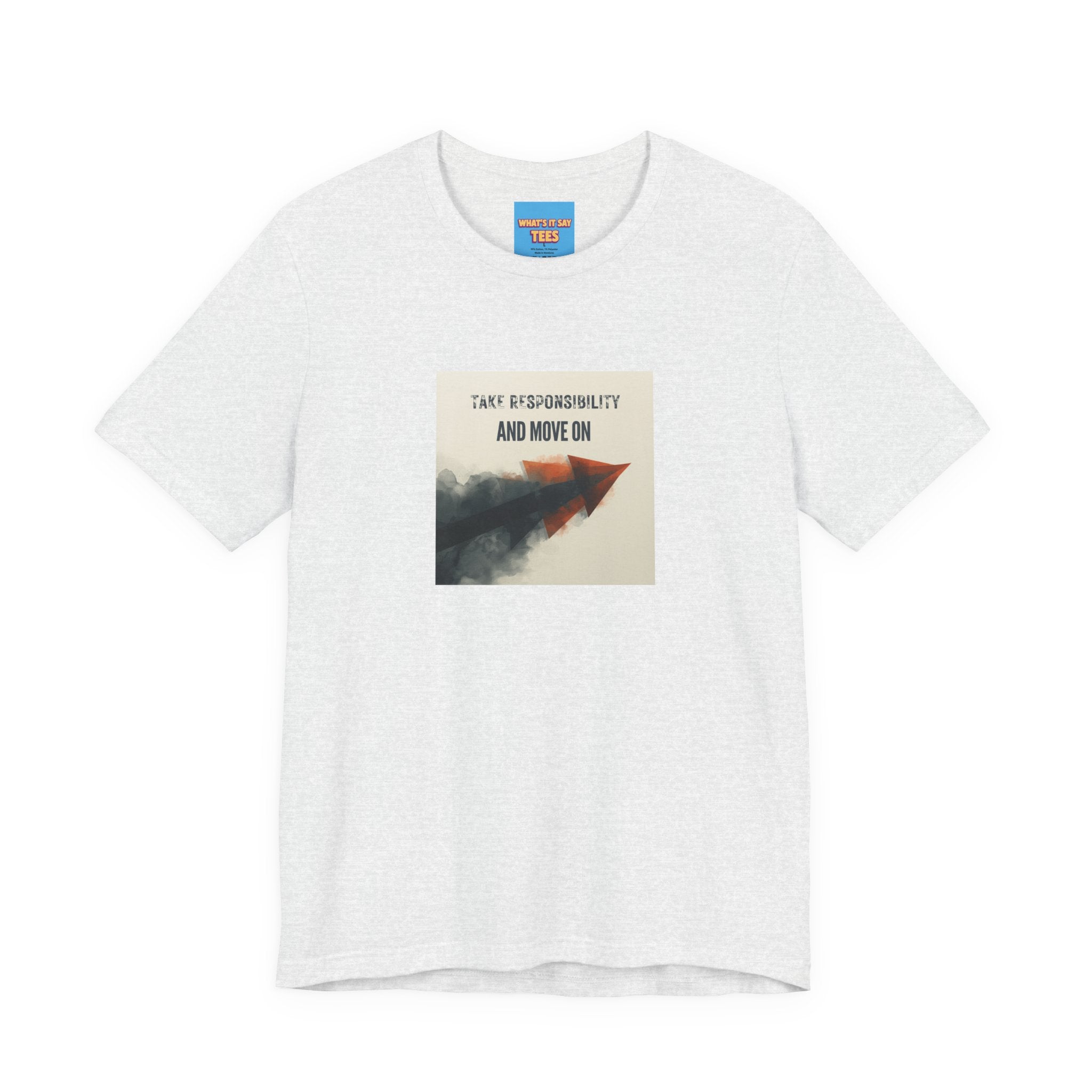 What's It Say Tees-Take Responsibility and Move On Tee