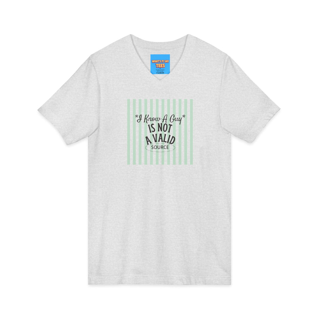 What's It Say Tees— “I Know A Guy" Is Not a valid source” Retro Stripe Graphic