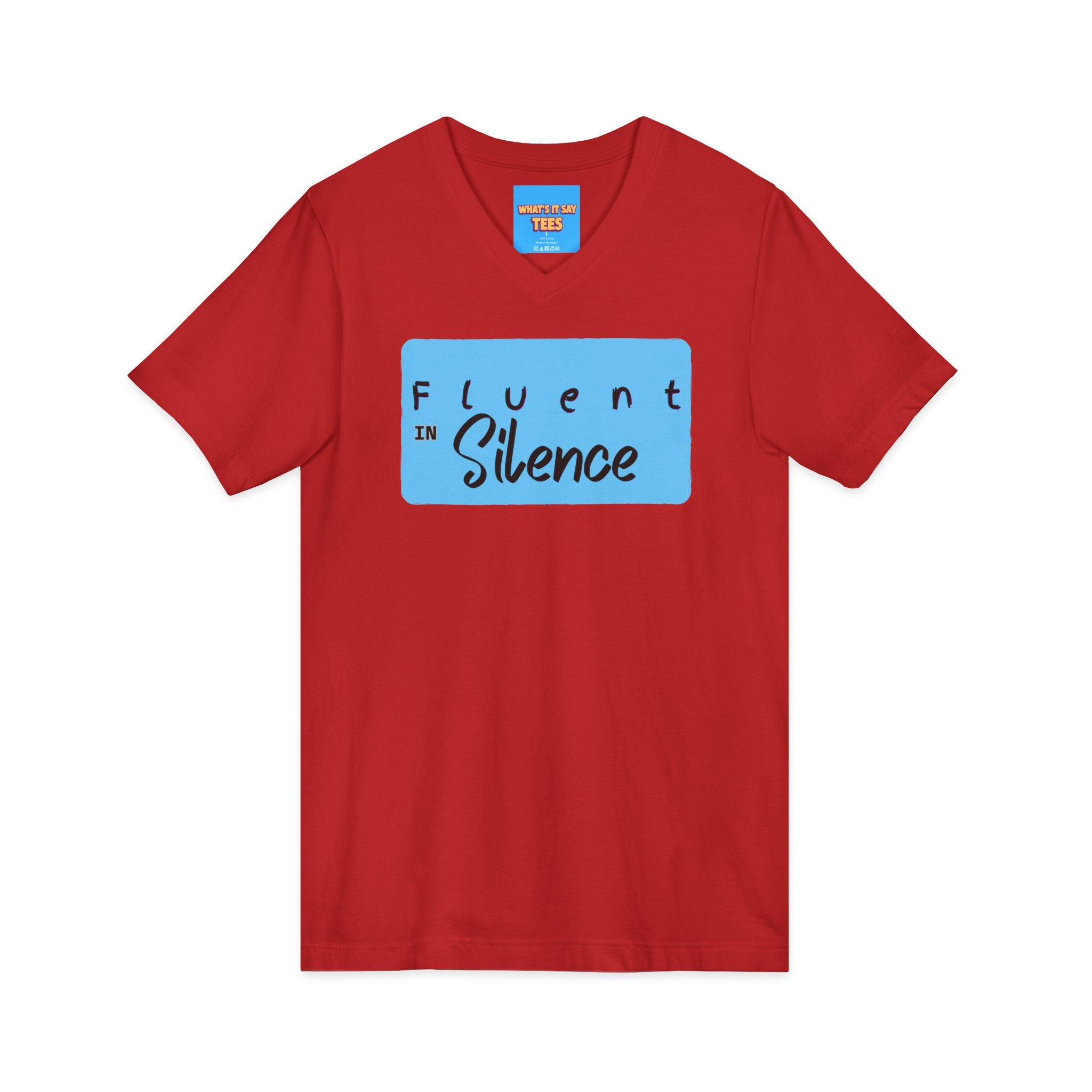 What's It Say Tees-Fluent in Silence V-Neck Tee — Quiet Confidence Graphic T-Shirt