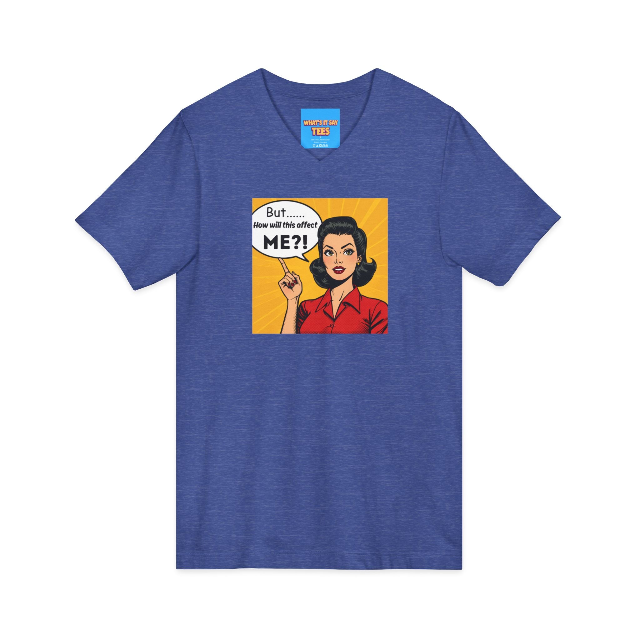 What's It Say Tees- But...How will this affect ME?!