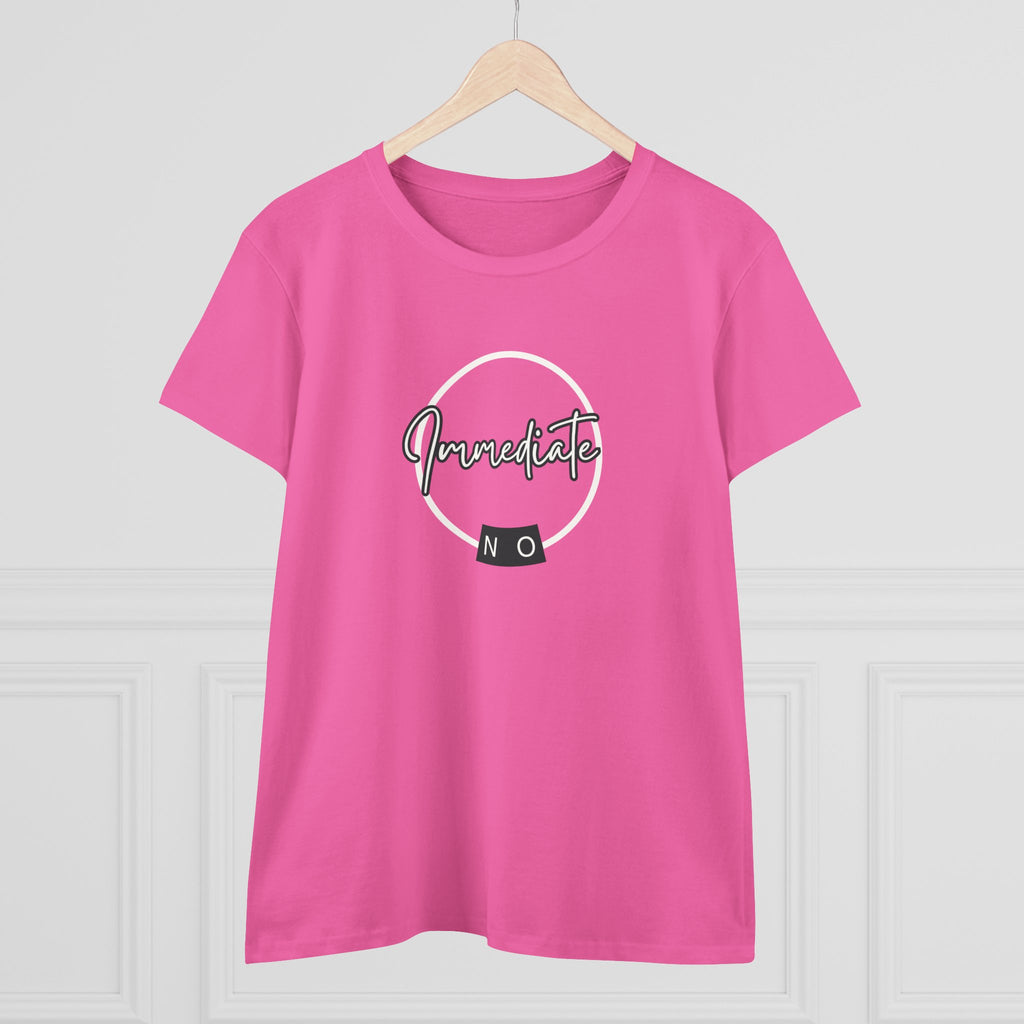 What's It Say Tees- "Immediate No" Women's T‑Shirt — Minimal Script Graphic Tee