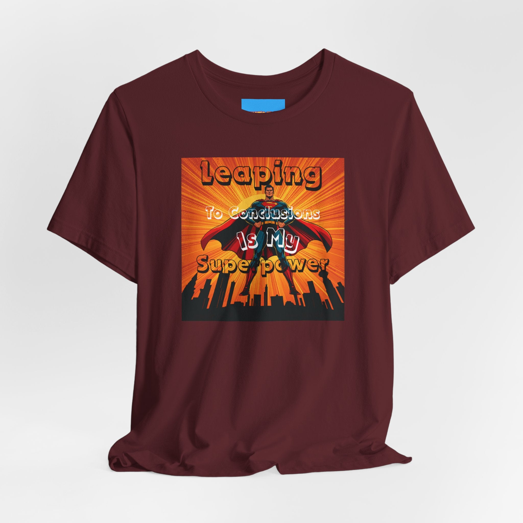 What's It Say Tees- Leaping to conclusions is my super power