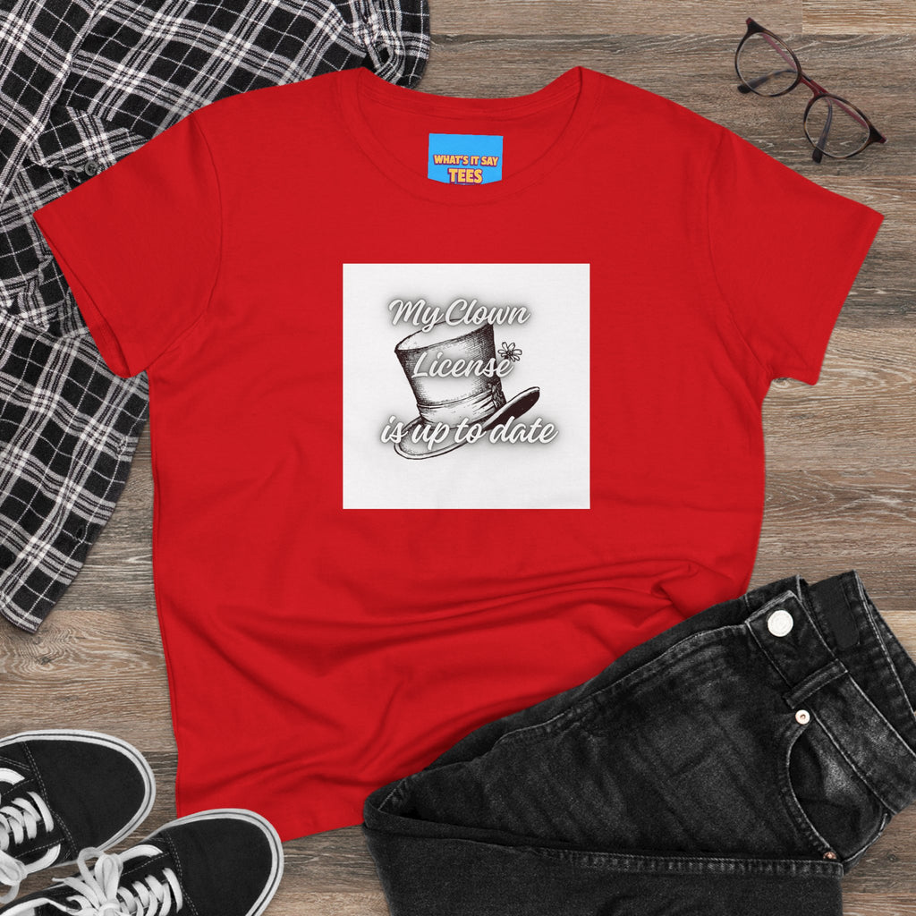 What's It Say Tees- My Clown License is up to date- Vintage Script Graphic Women's Tee