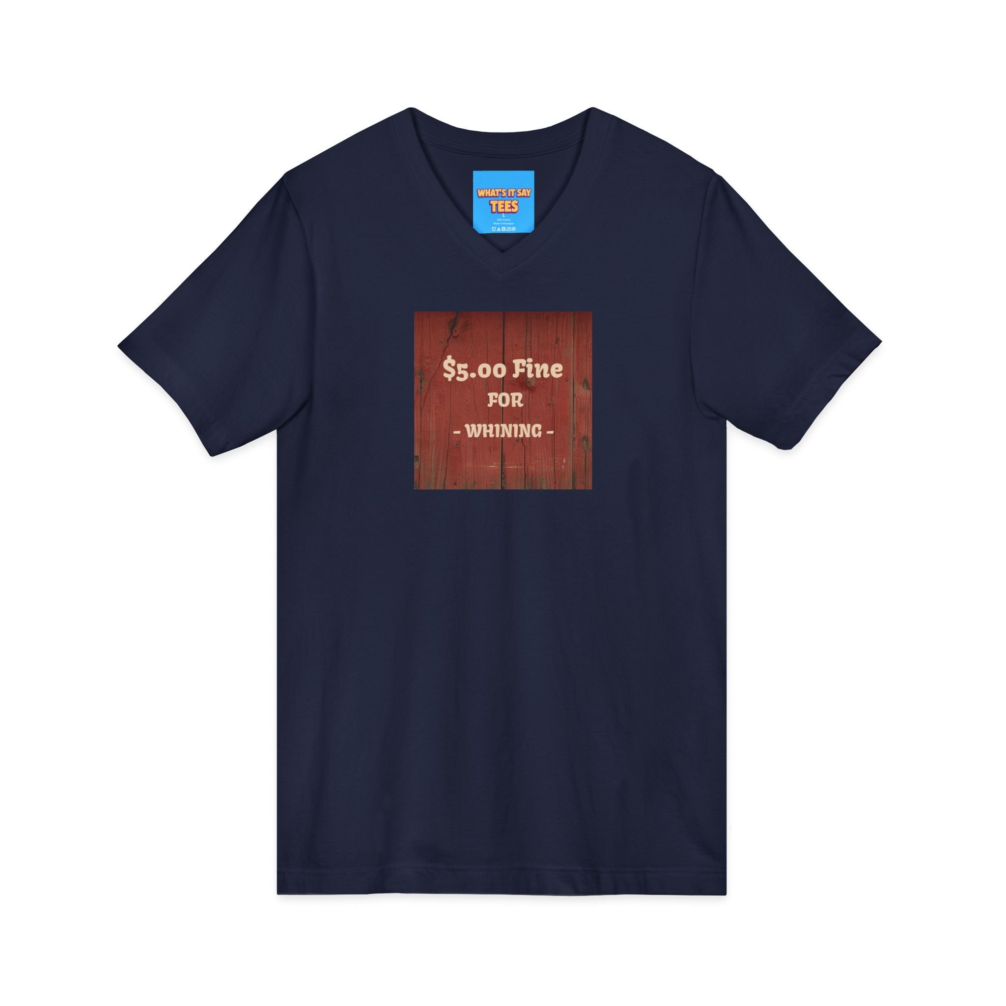 What's It Say Tees- $5.00 Fine for Whining V‑Neck Tee