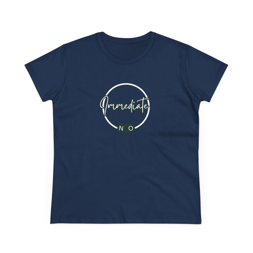 What's It Say Tees- "Immediate No" Women's T‑Shirt — Minimal Script Graphic Tee