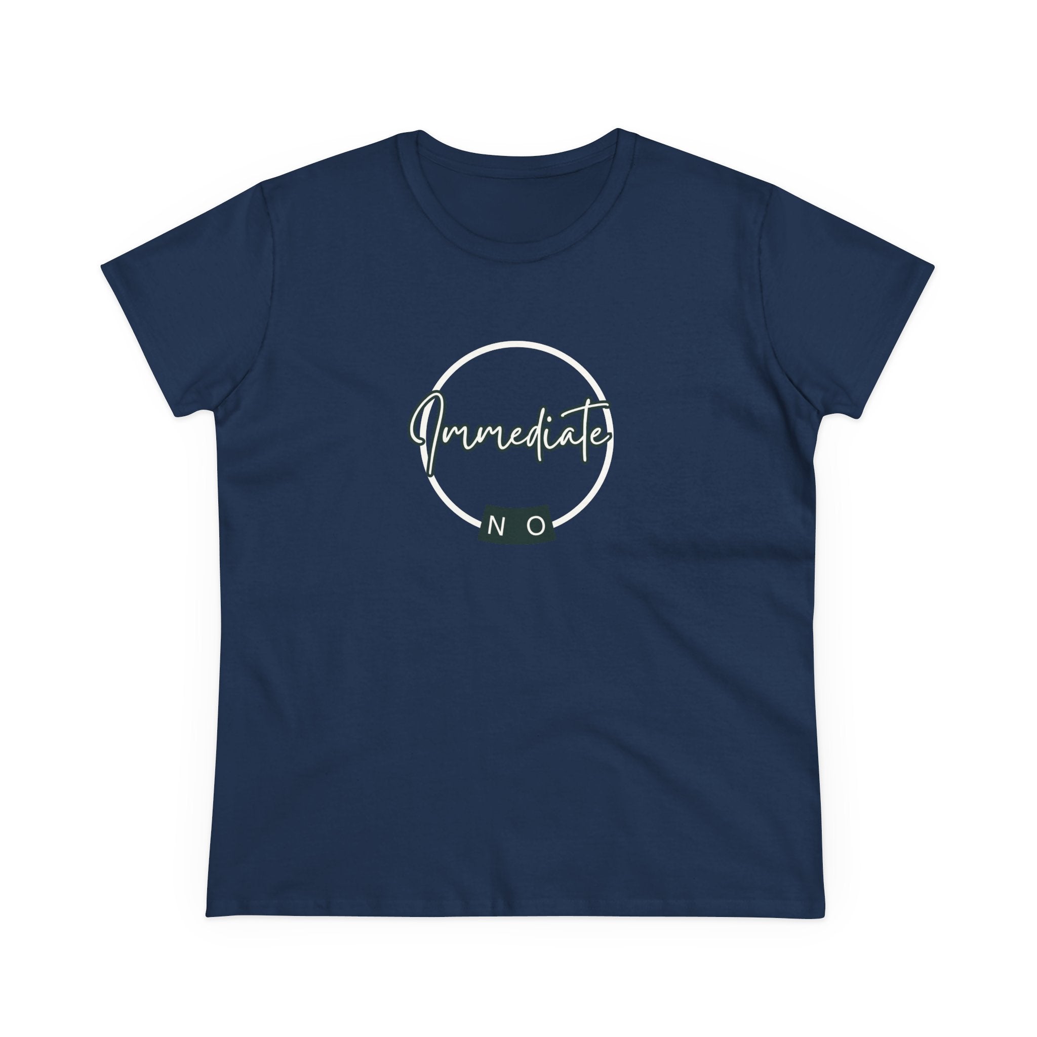 What's It Say Tees- "Immediate No" Women's T‑Shirt — Minimal Script Graphic Tee