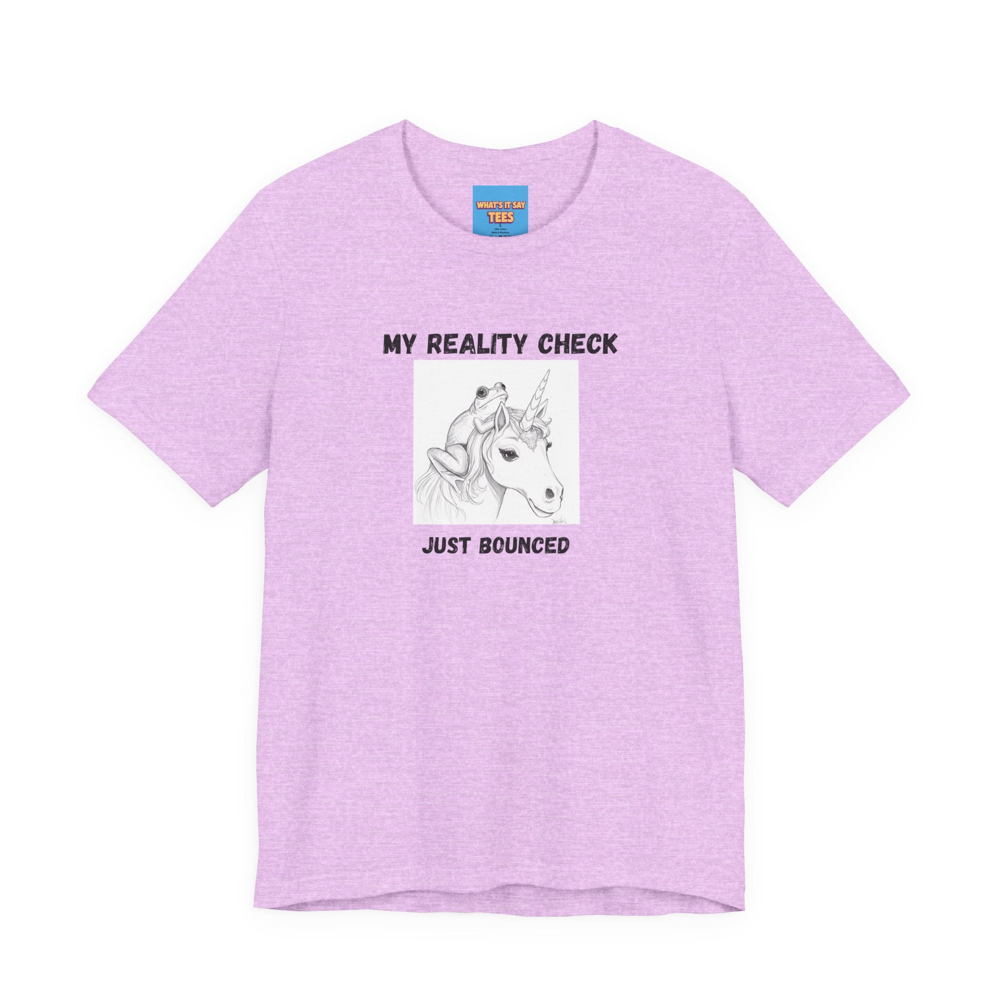 What's It Say Tees-My Reality Check Just Bounced Unicorn