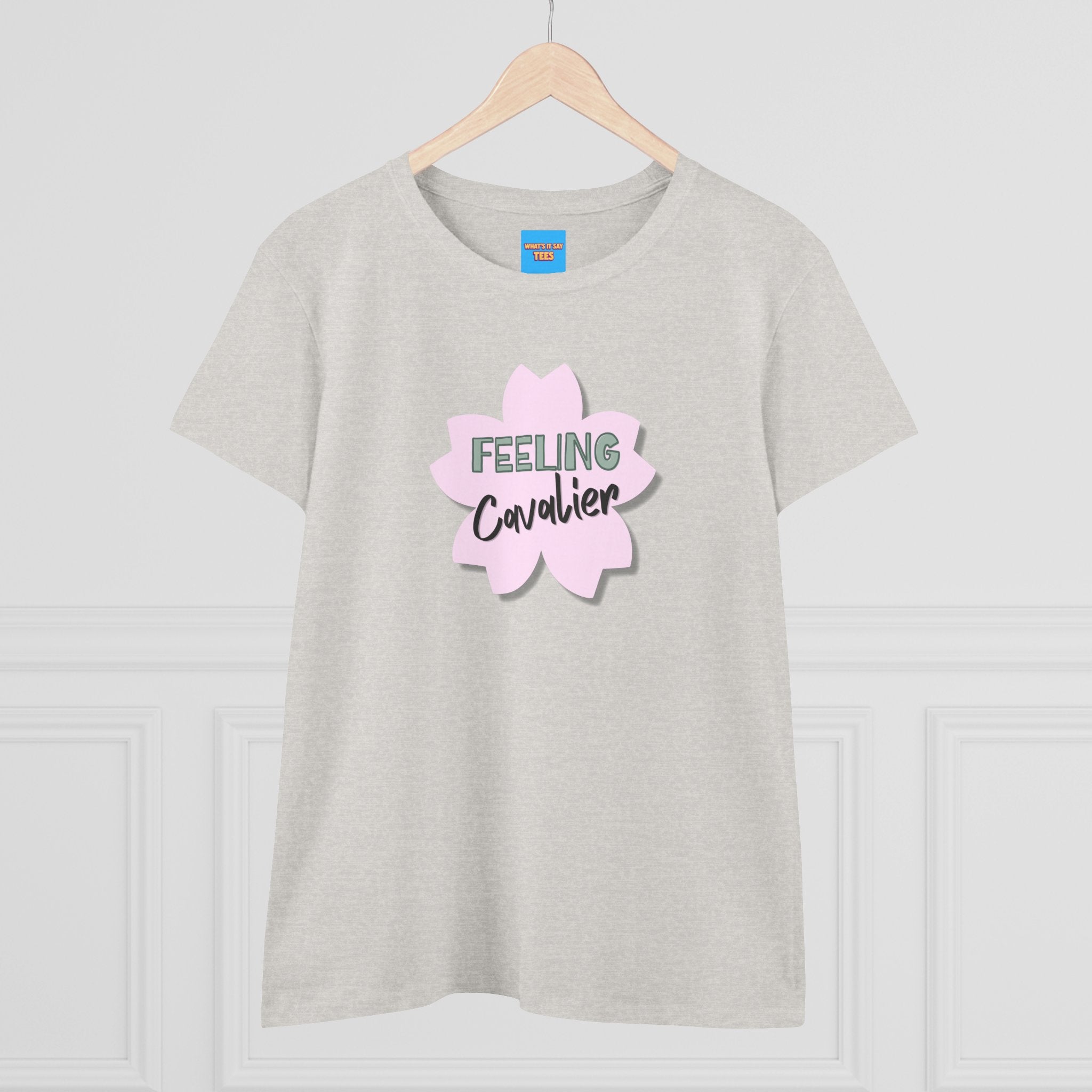 What's It Say Tees-Feeling Cavalier