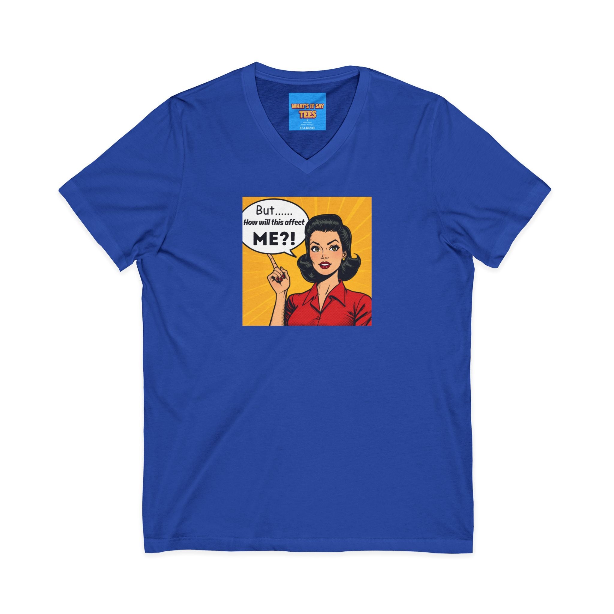 What's It Say Tees- But...How will this affect ME?!