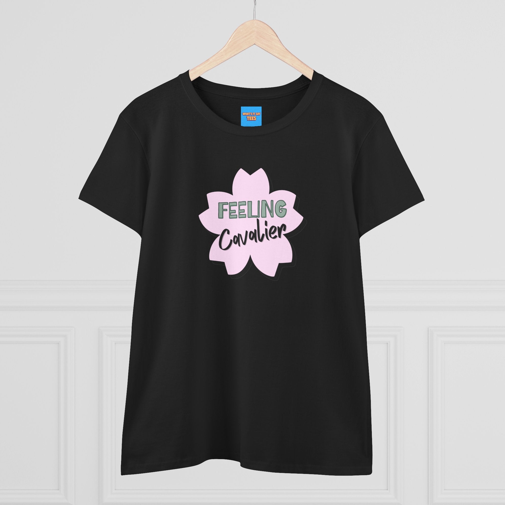 What's It Say Tees-Feeling Cavalier