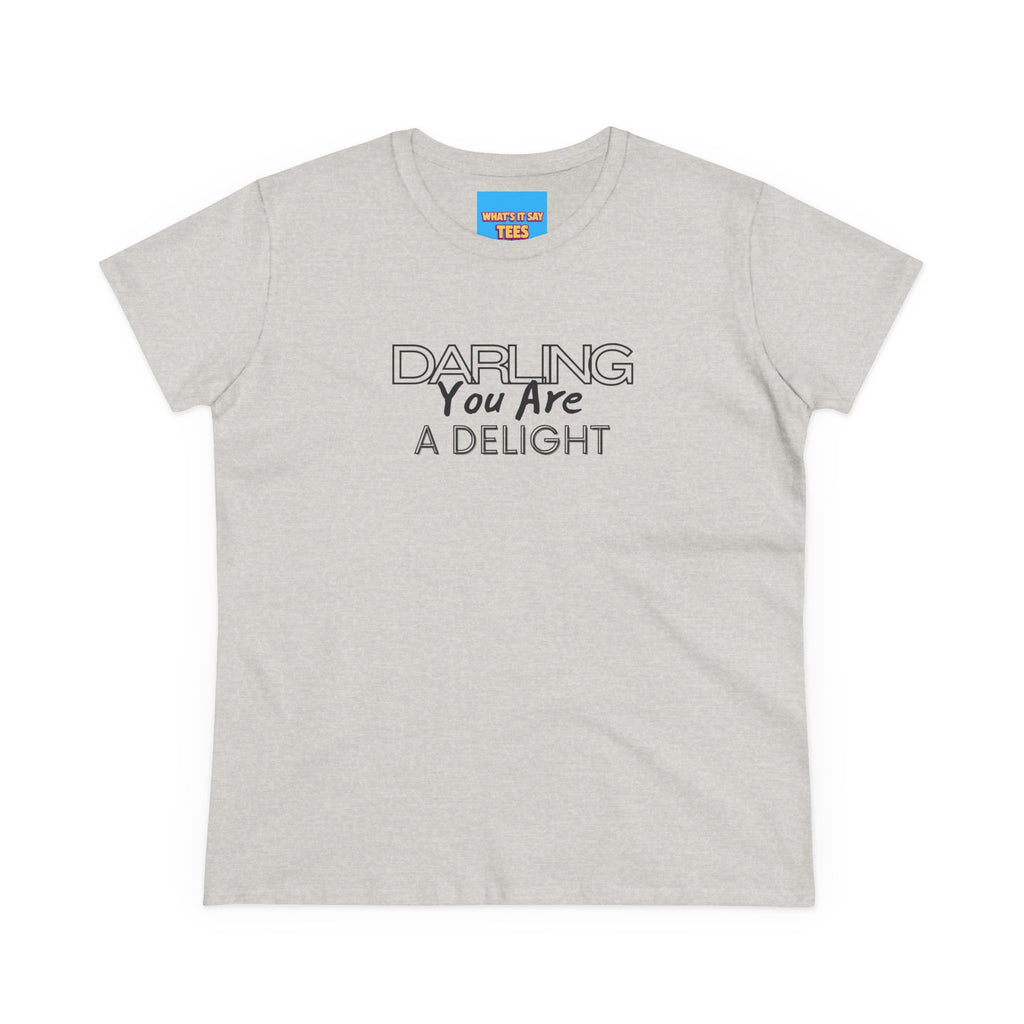 What's It Say Tees-Darling You Are A Delight Women's Tee — Feminine Inspirational Cotton Shirt