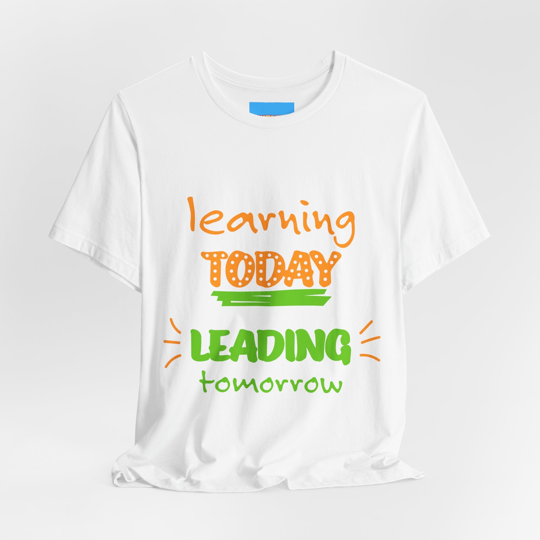 What's It Say Tees-Learning today Leading tomorrow