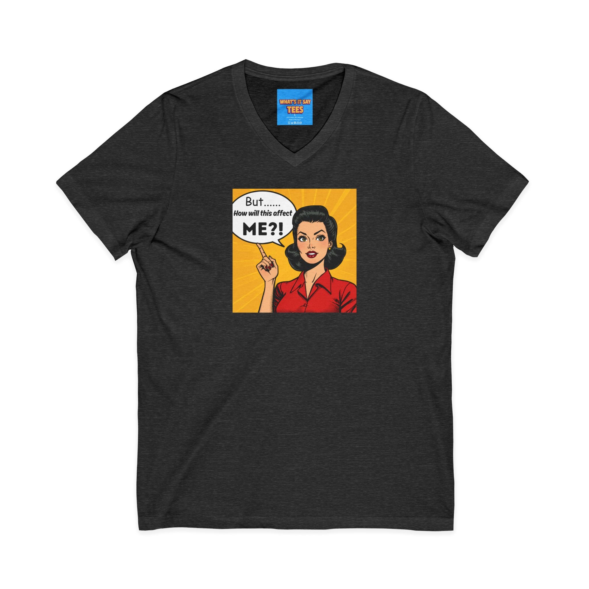 What's It Say Tees- But...How will this affect ME?!