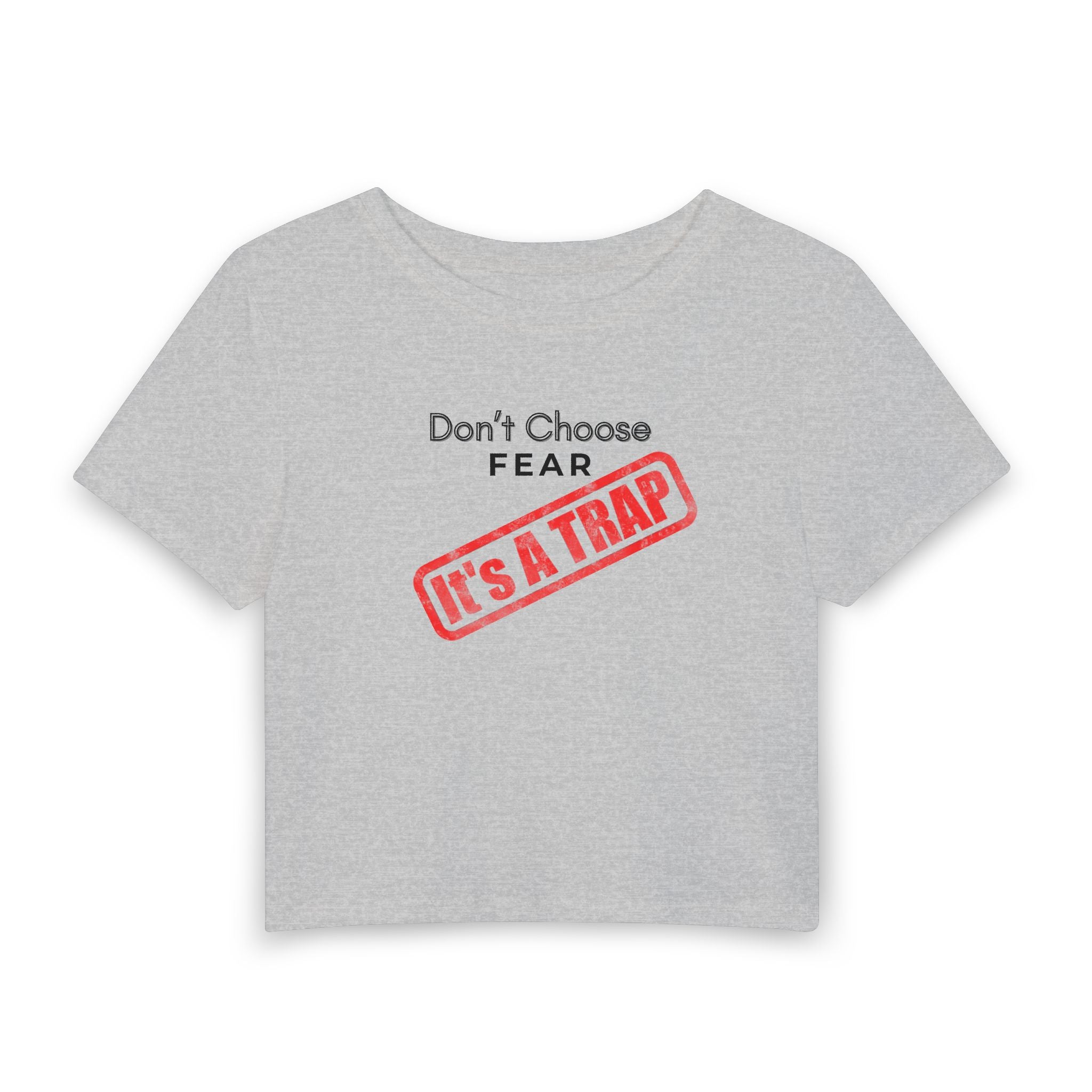 What's It Say Tees- Don't Choose Fear, It's A Trap. Graphic Crop Top