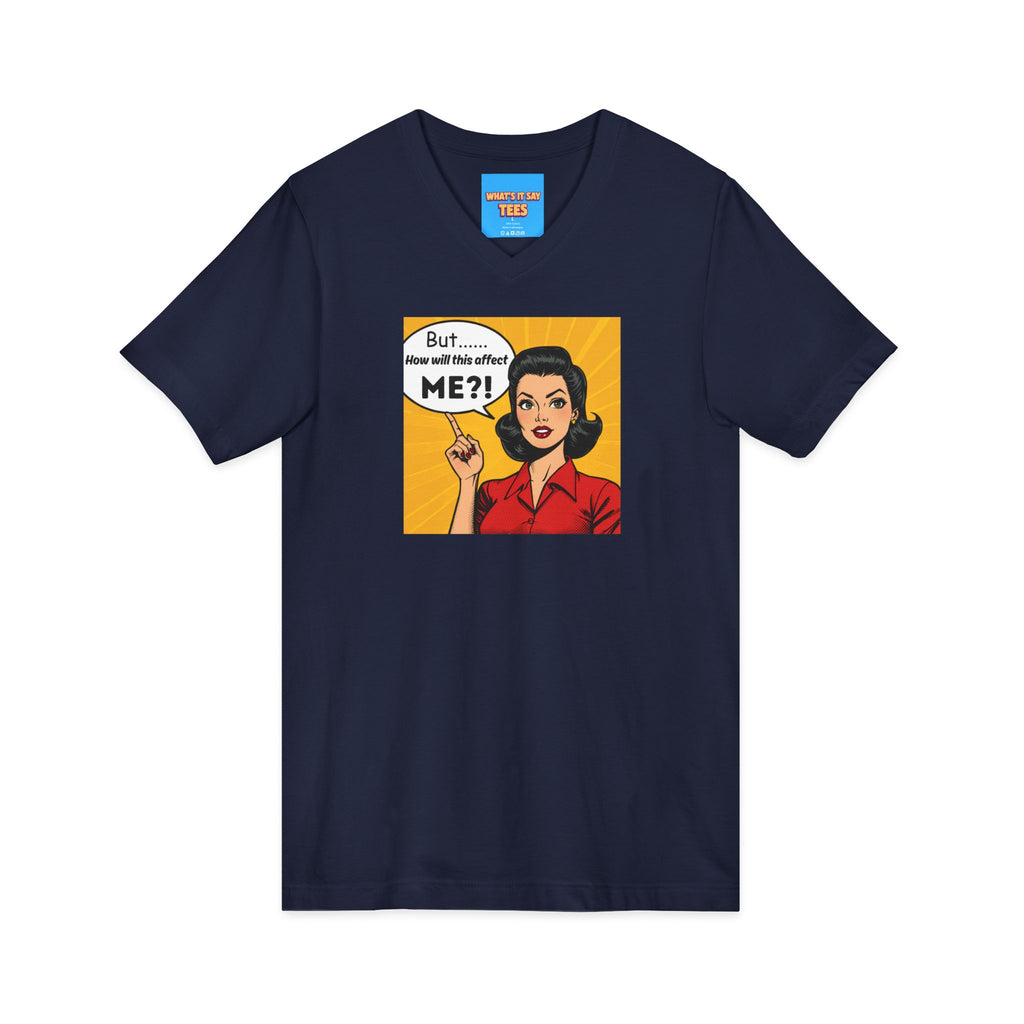 What's It Say Tees- But...How will this affect ME?!