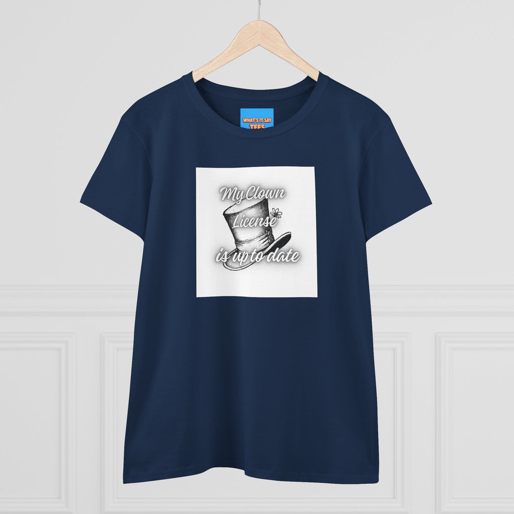 What's It Say Tees- My Clown License is up to date- Vintage Script Graphic Women's Tee