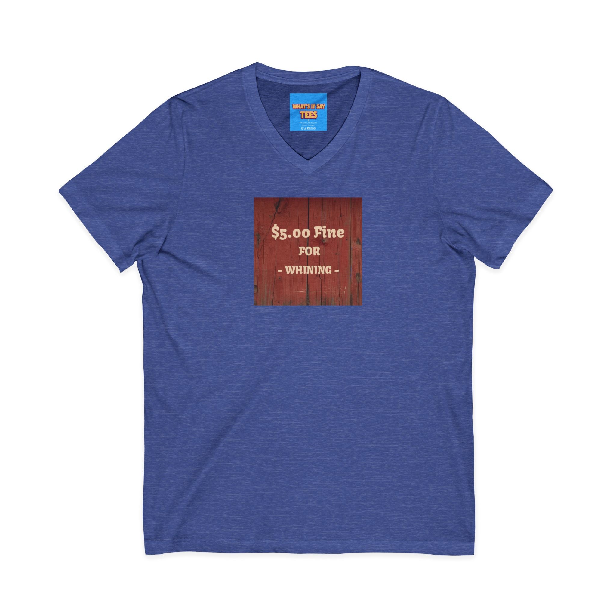 What's It Say Tees- $5.00 Fine for Whining V‑Neck Tee