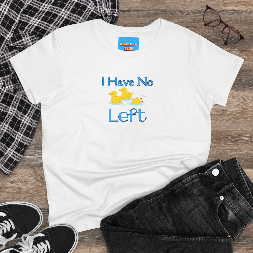 What's It Say Tees-I Have No Ducks left T-Shirt — Cute Rubber Duck Graphic Tee for Moms & New Parents