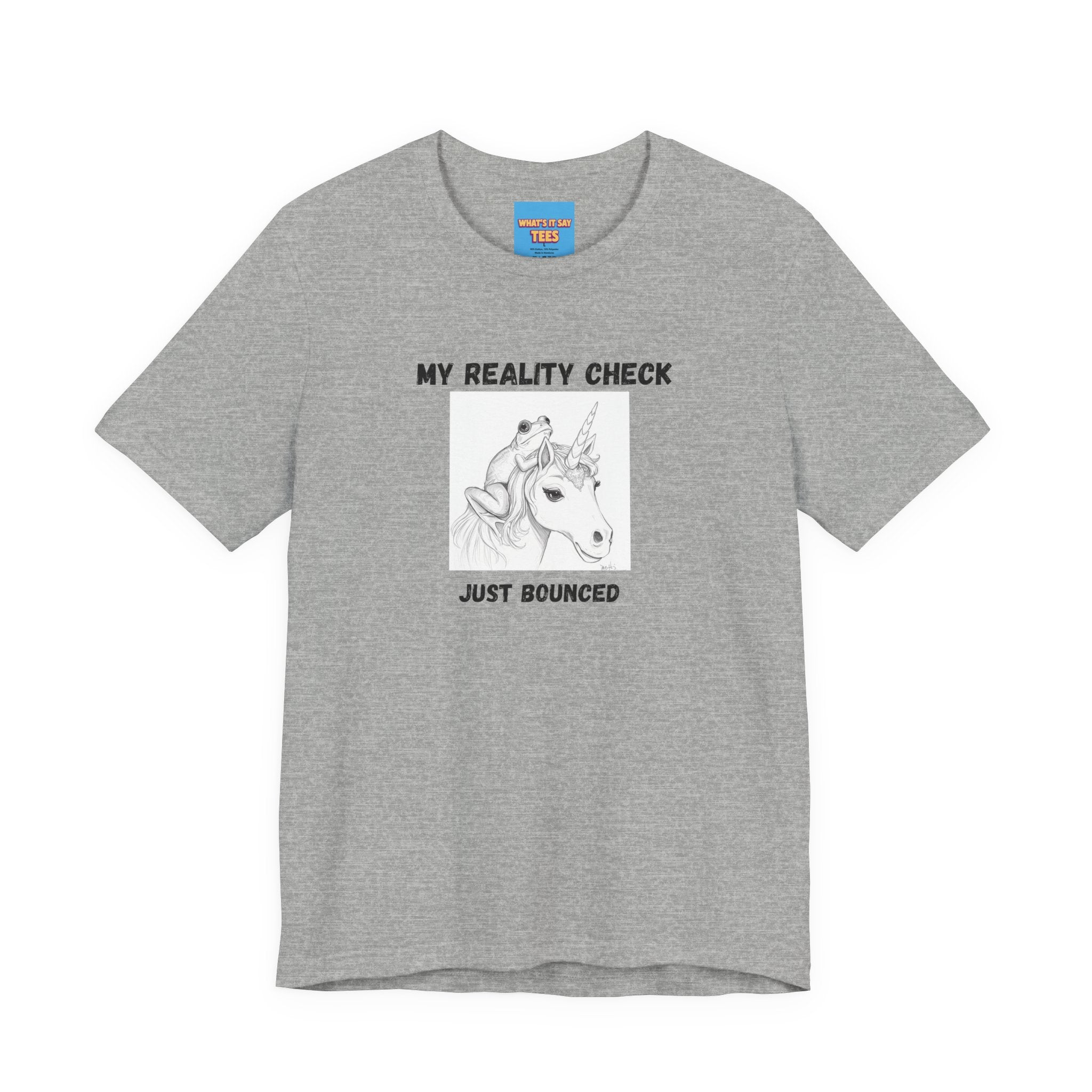 What's It Say Tees-My Reality Check Just Bounced Unicorn