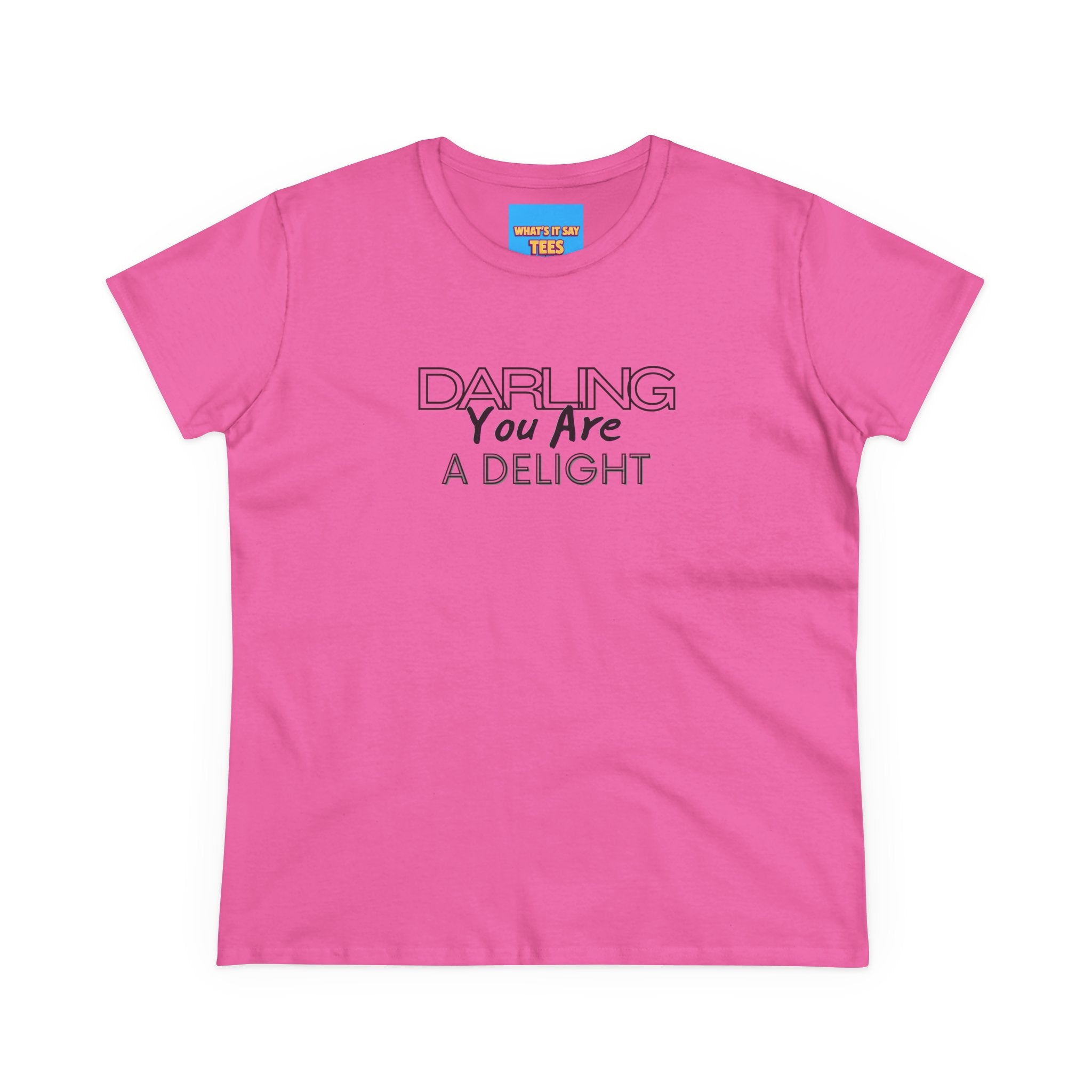 What's It Say Tees-Darling You Are A Delight Women's Tee — Feminine Inspirational Cotton Shirt