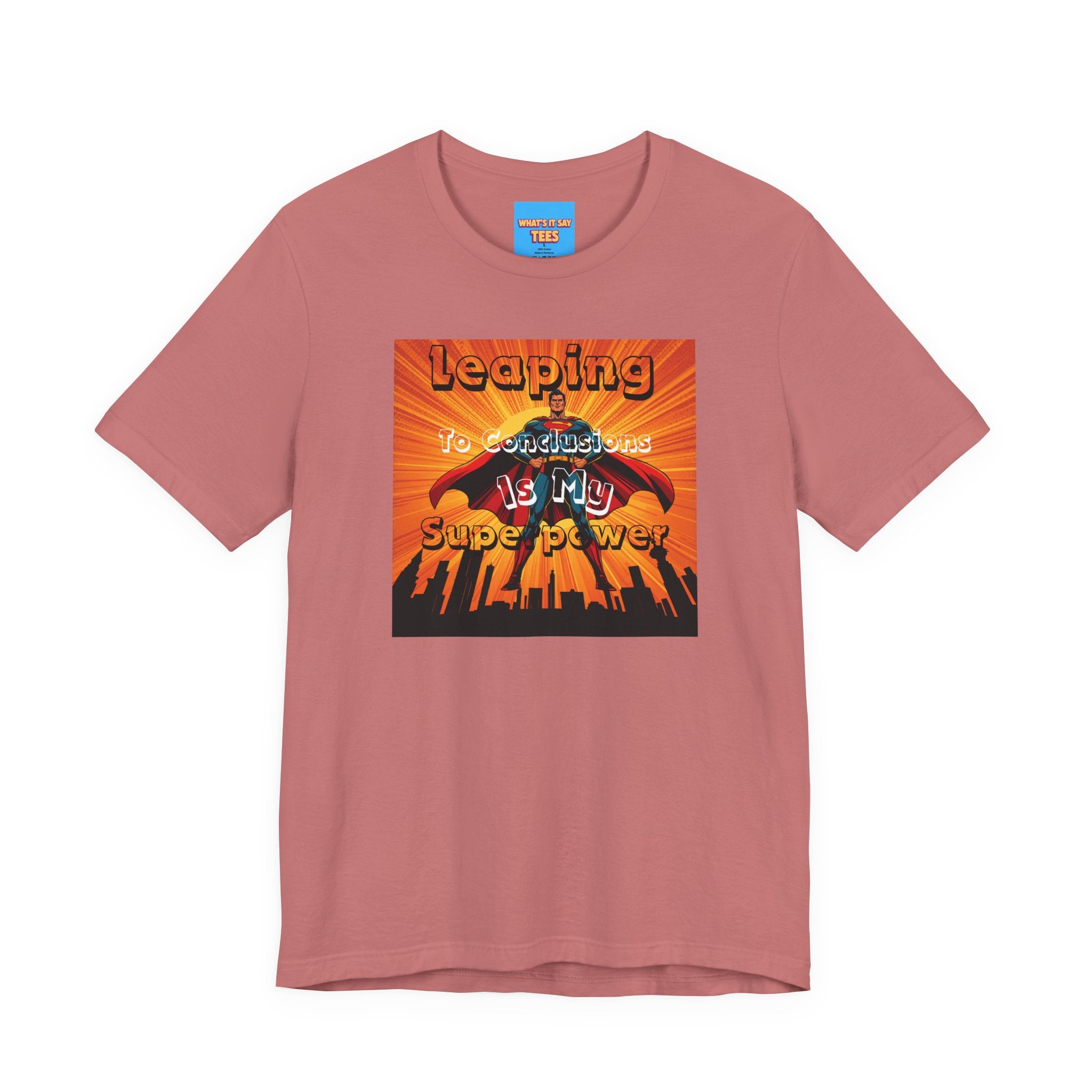 What's It Say Tees- Leaping to conclusions is my super power