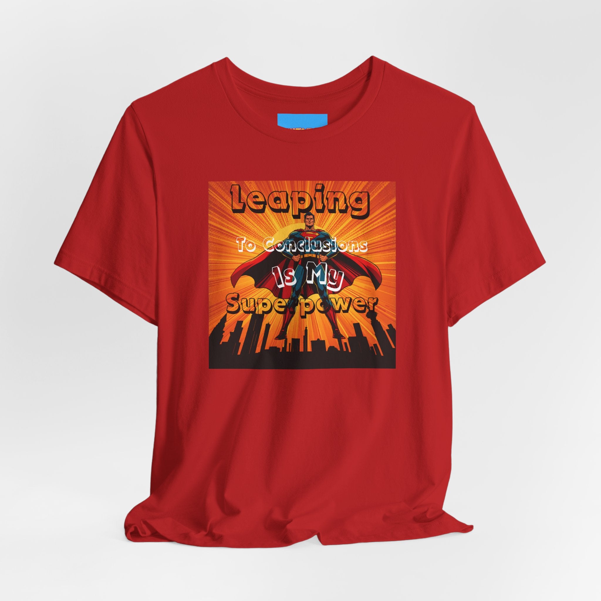 What's It Say Tees- Leaping to conclusions is my super power