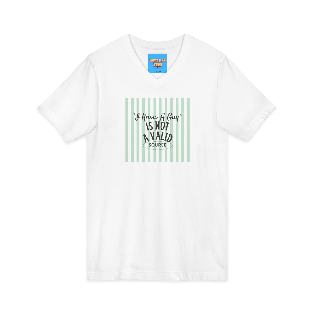 What's It Say Tees— “I Know A Guy" Is Not a valid source” Retro Stripe Graphic