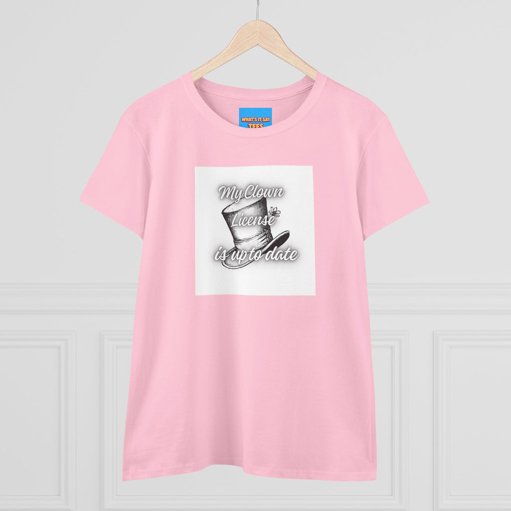 What's It Say Tees- My Clown License is up to date- Vintage Script Graphic Women's Tee
