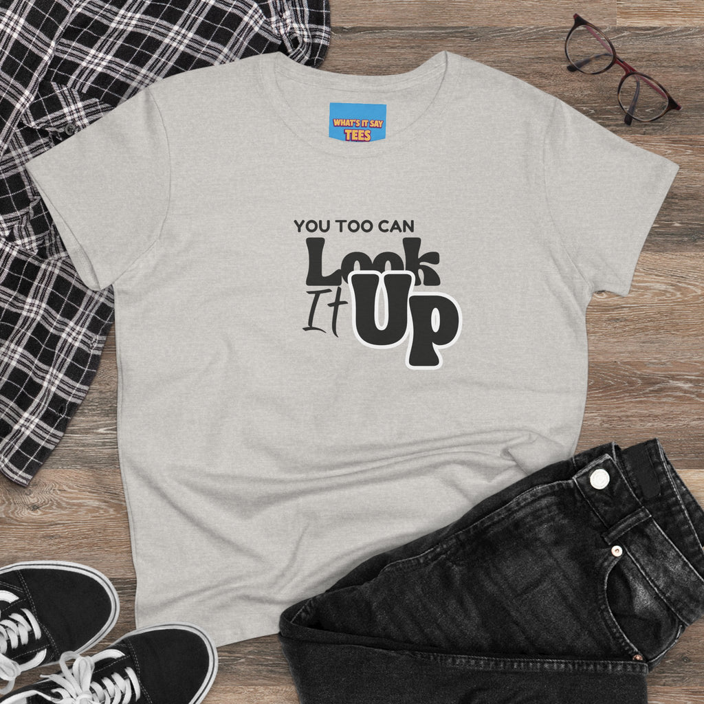 What's It Say Tees- You too can look it up