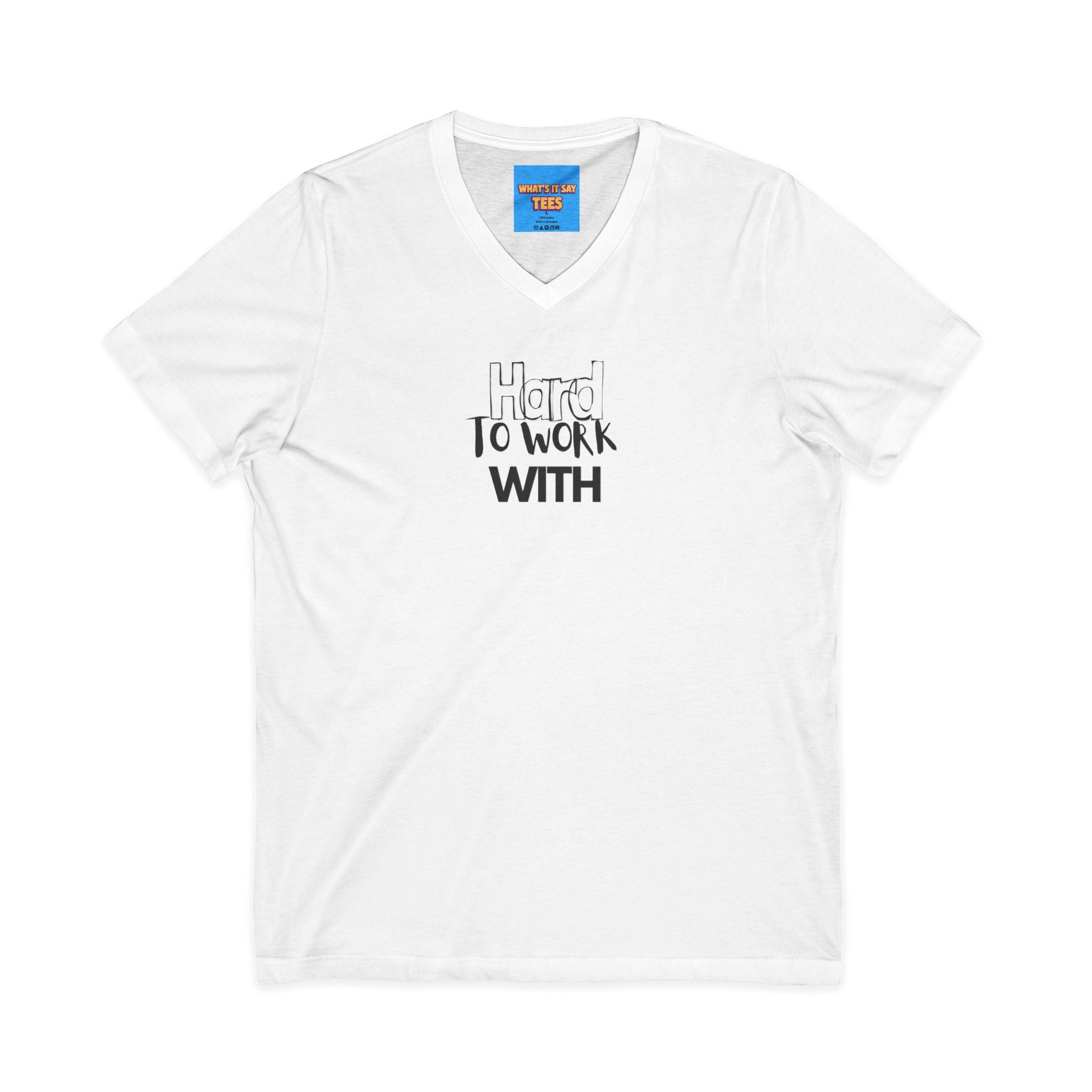 What's It Say Tees— 'Hard to Work With' Minimalist Graphic Shirt