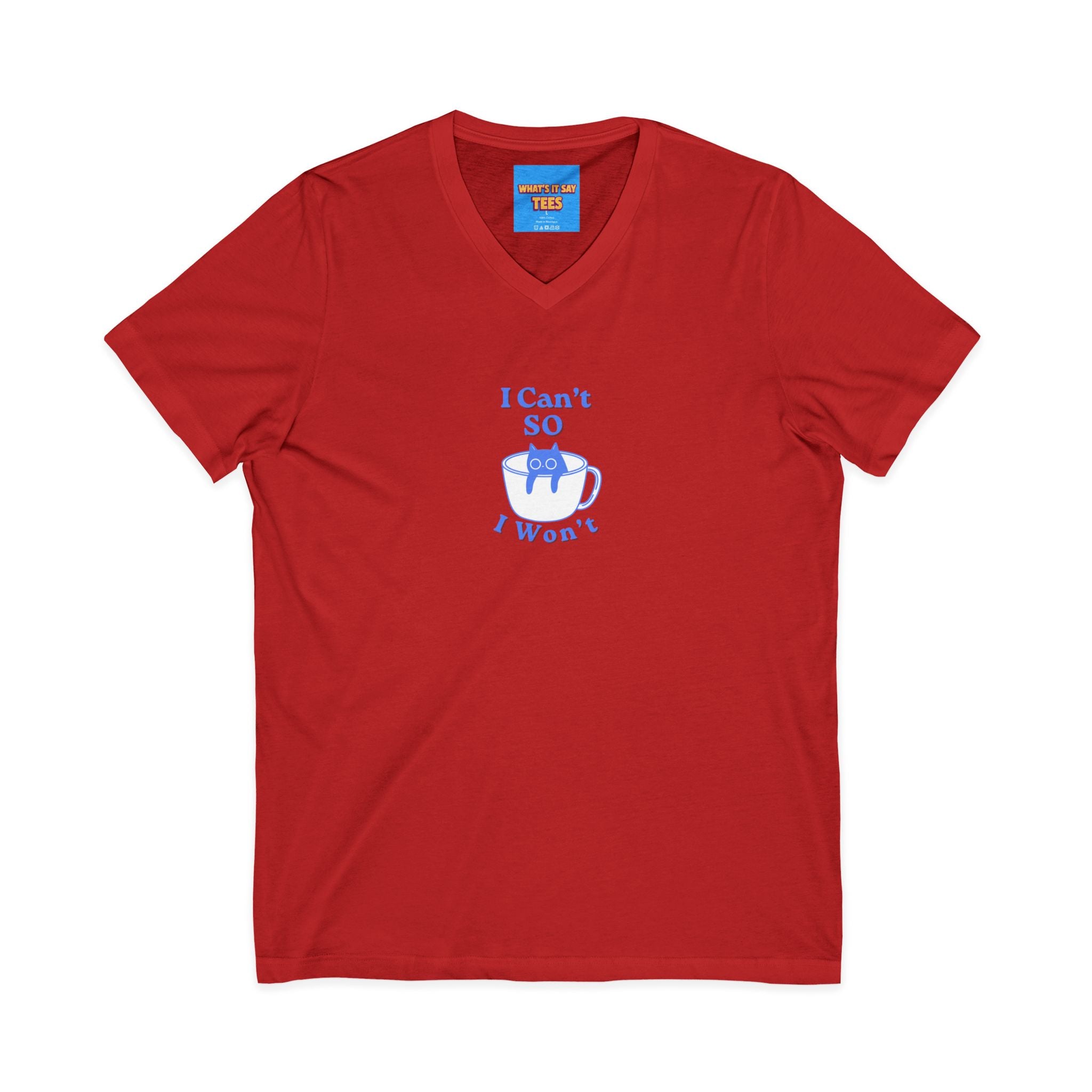 What's It Say Tees- I Can't So I Won't Cat V-Neck Tee