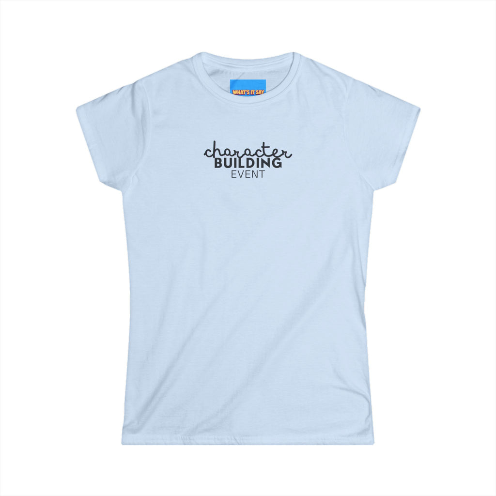 What's It Say Tees-Character Building Event Women's Tee — Minimal Script Logo Cotton T‑Shirt