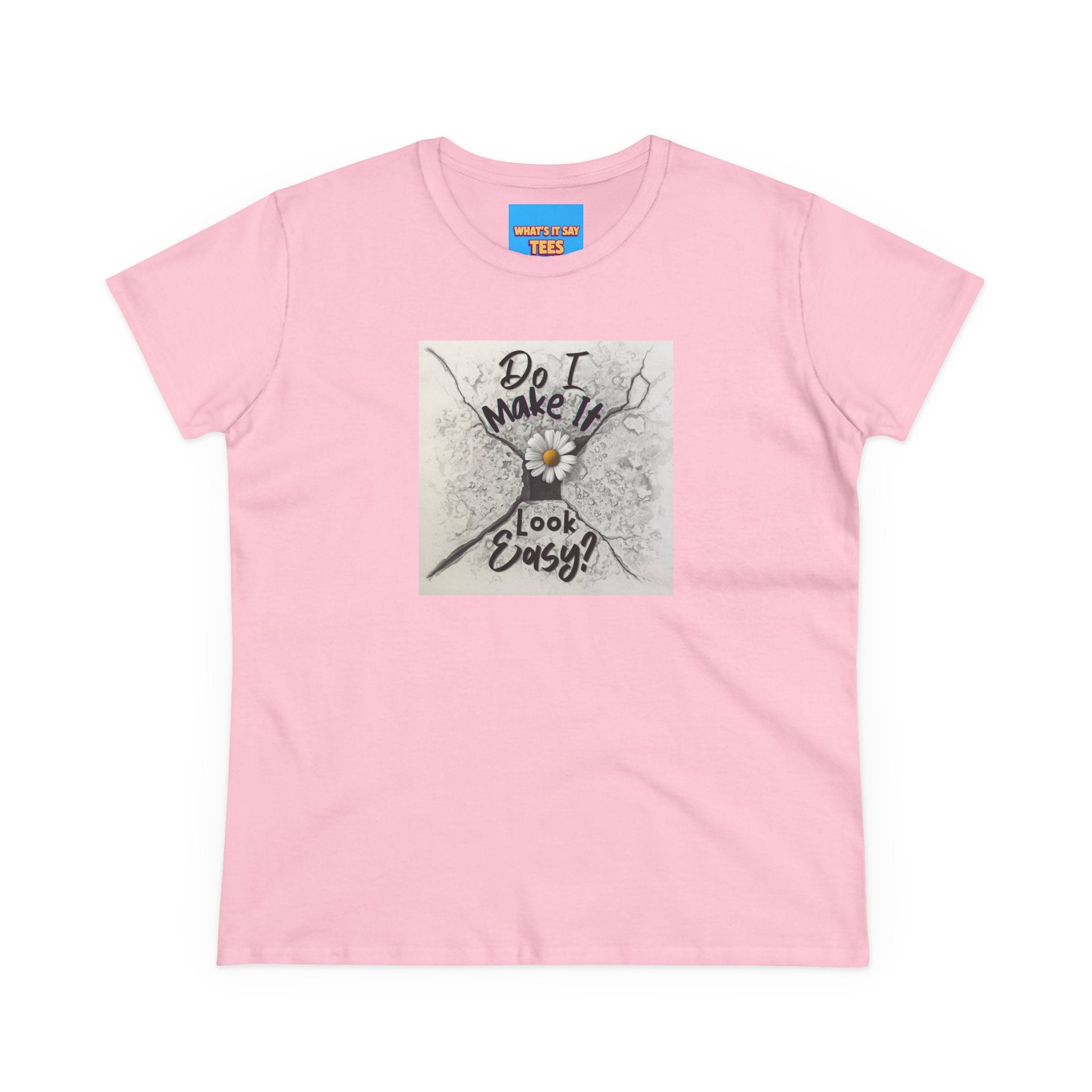What's It Say- Do I Make It Look Easy? Daisy Graphic Tee — Women's Casual Inspirational T-Shirt