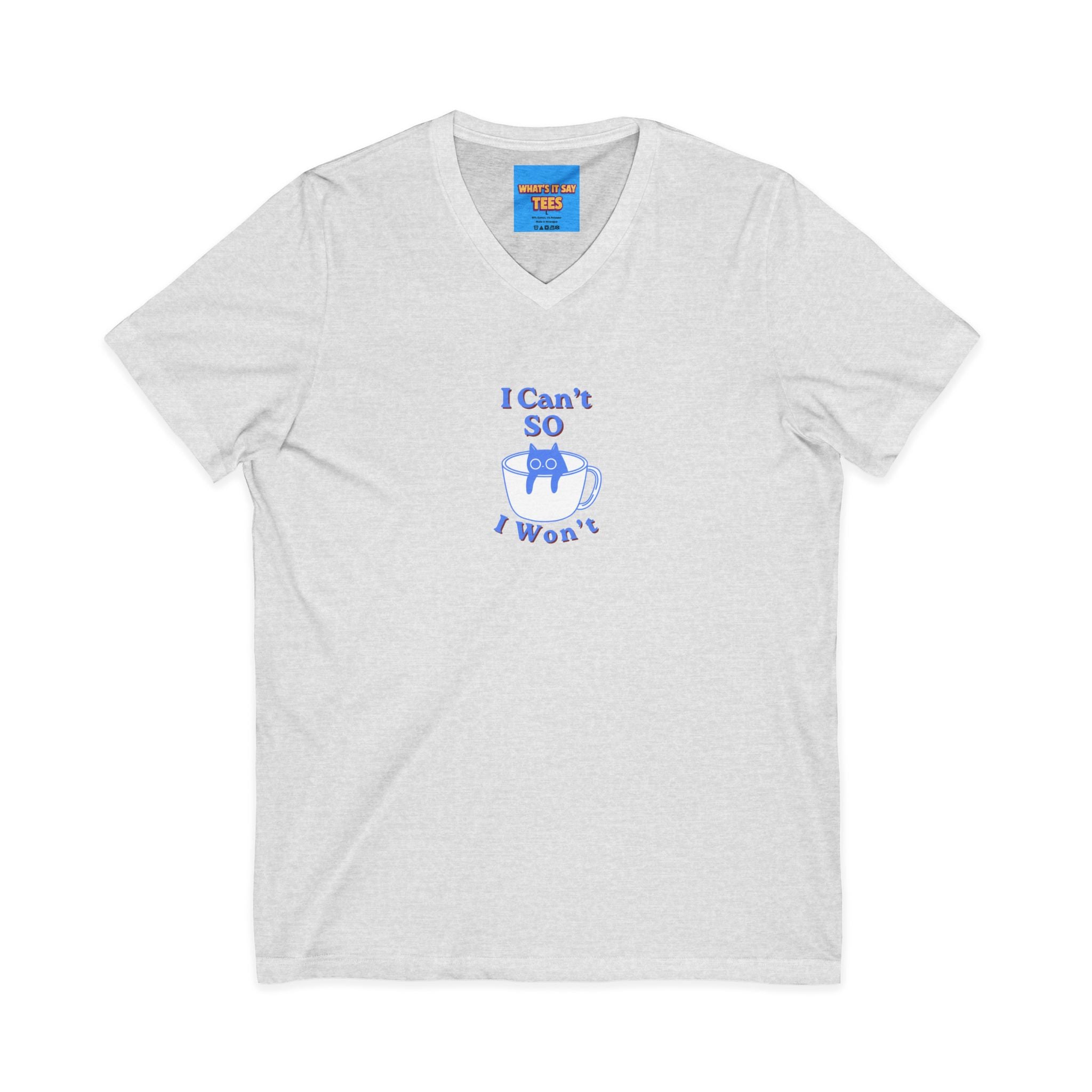 What's It Say Tees- I Can't So I Won't Cat V-Neck Tee