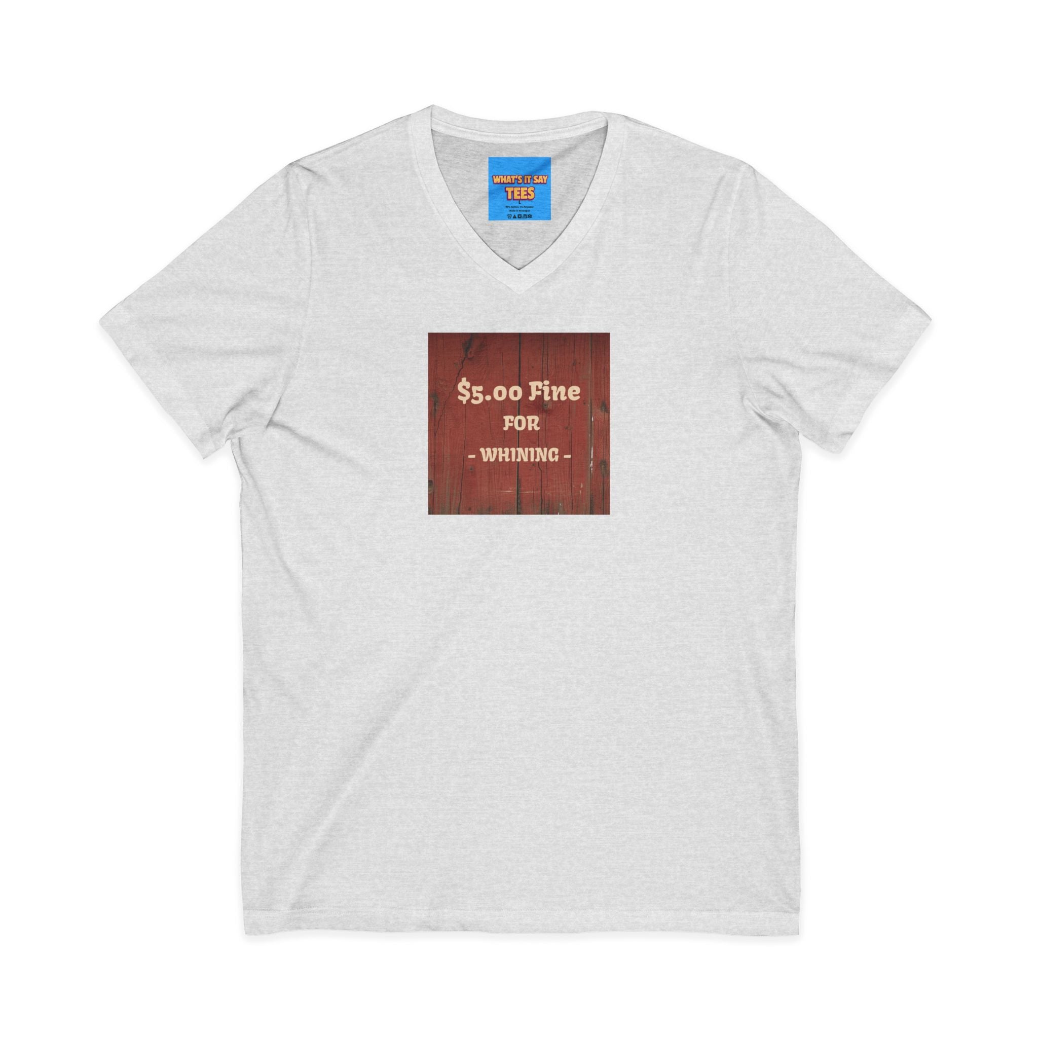 What's It Say Tees- $5.00 Fine for Whining V‑Neck Tee