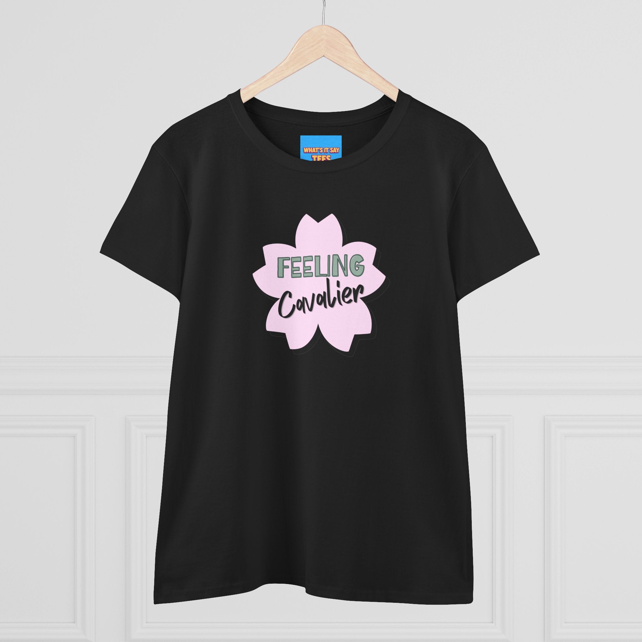 What's It Say Tees-Feeling Cavalier