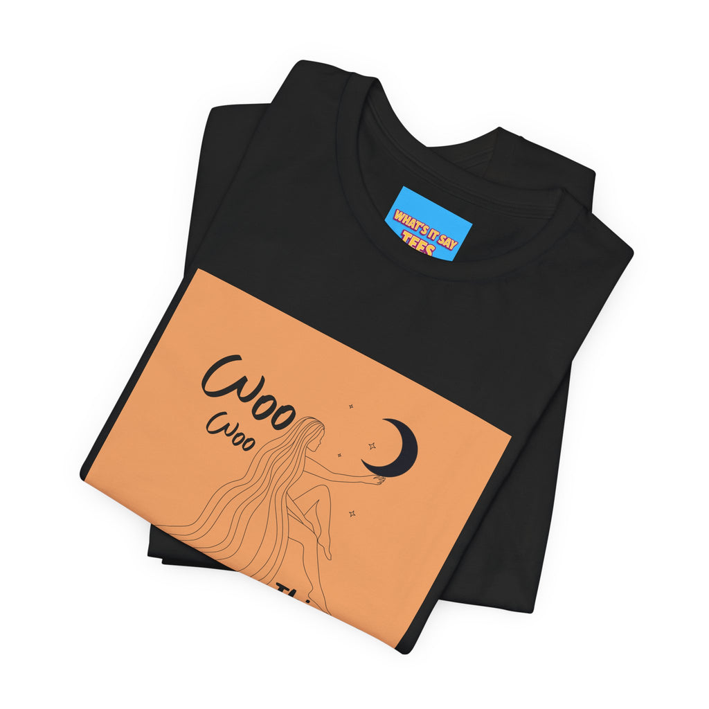 What's It Say Tees- WOO WOO Things