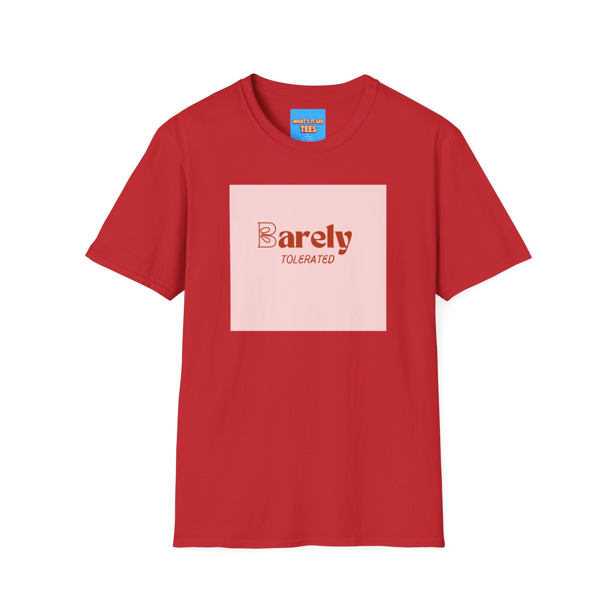 What's It Say Tees- Barely Tolerated