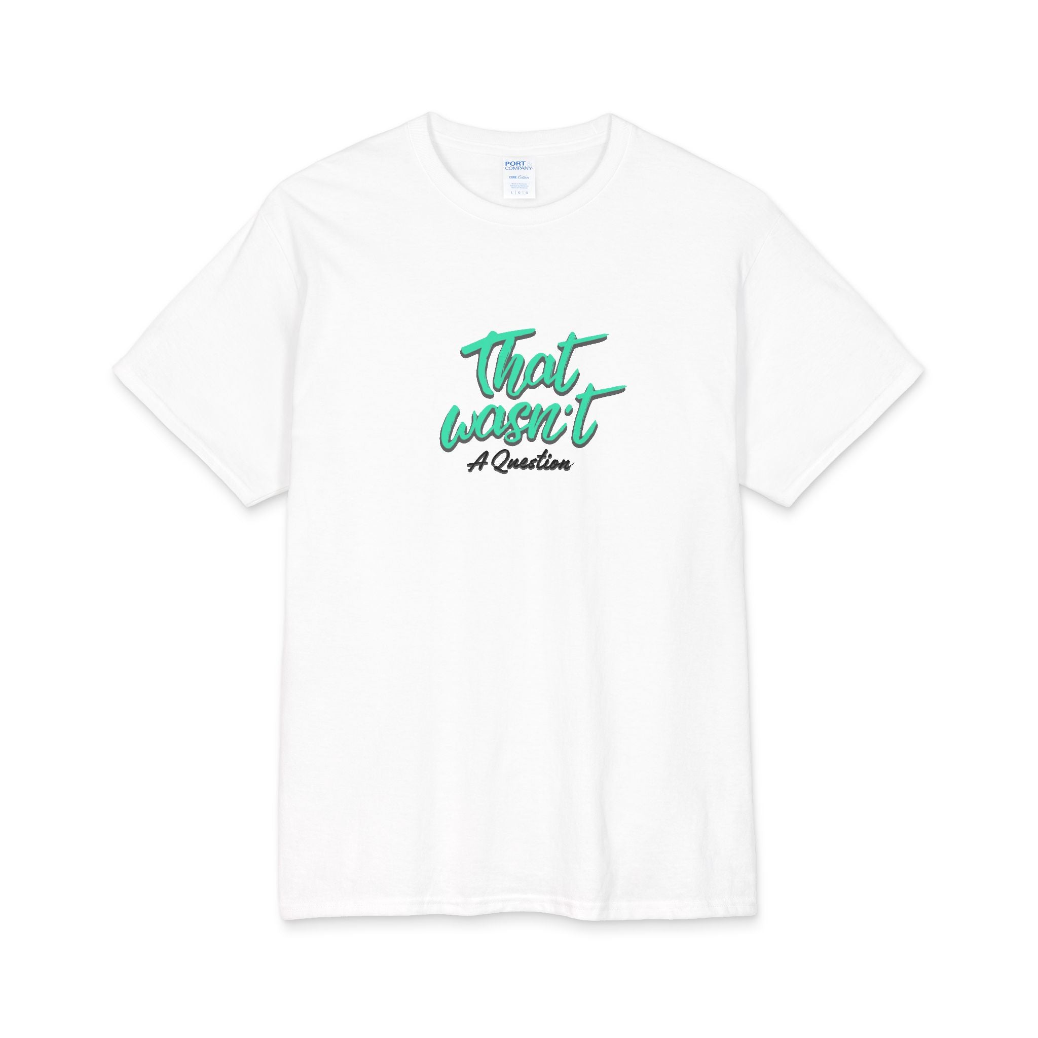 What's It Say Tees-That Wasn't A Question T-Shirt — Funny Retro Script Graphic Tee