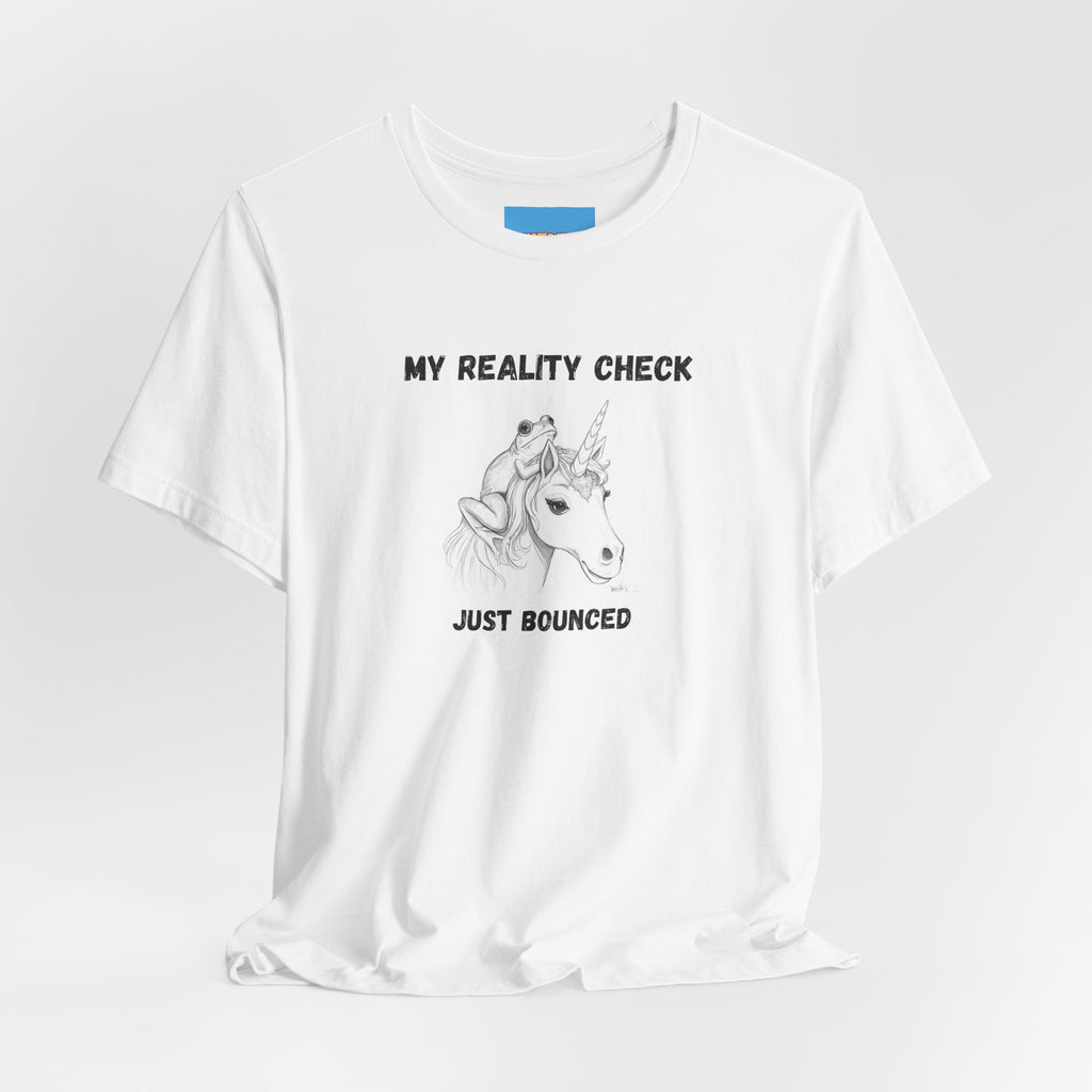 What's It Say Tees-My Reality Check Just Bounced Unicorn