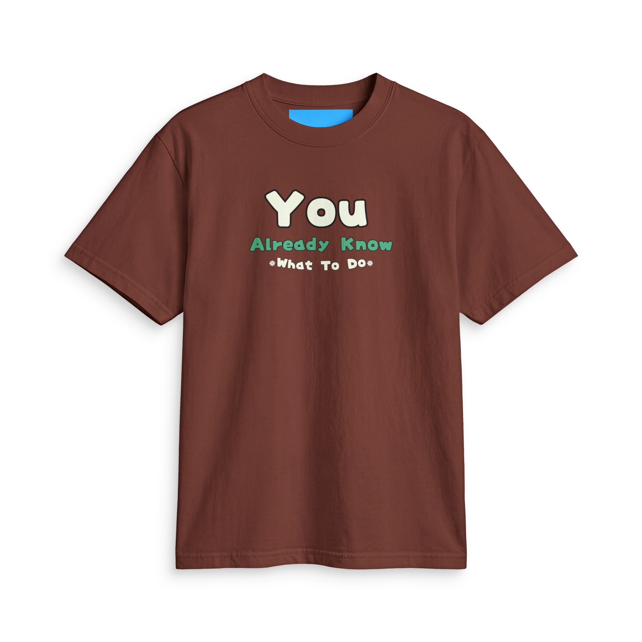 What's It Say Tees-You Already Know What To Do
